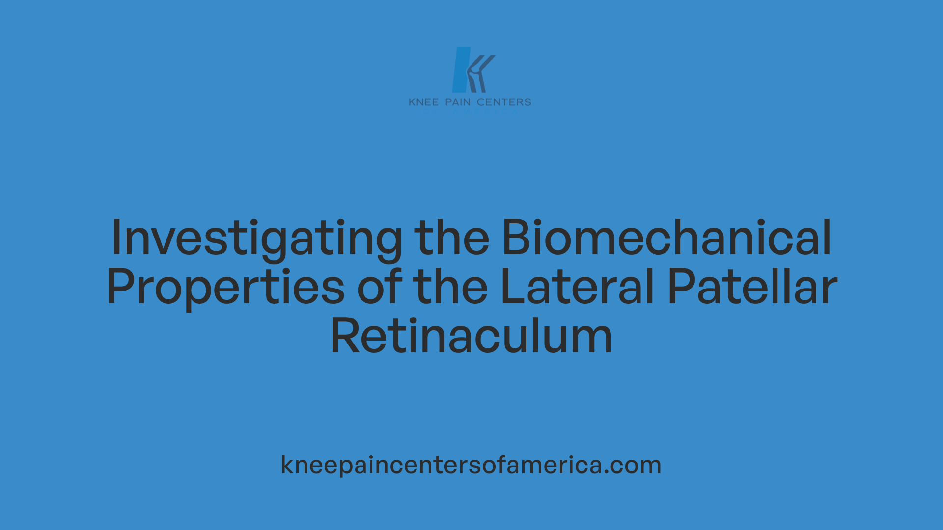 Investigating the Biomechanical Properties of the Lateral Patellar Retinaculum