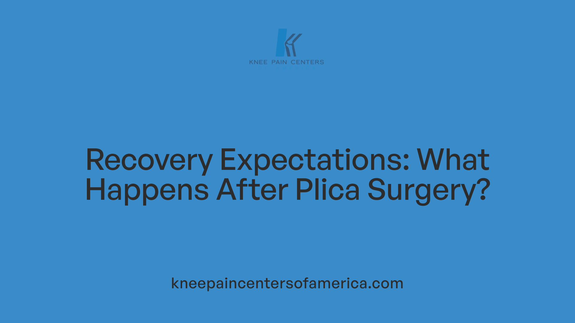 Recovery Expectations: What Happens After Plica Surgery?