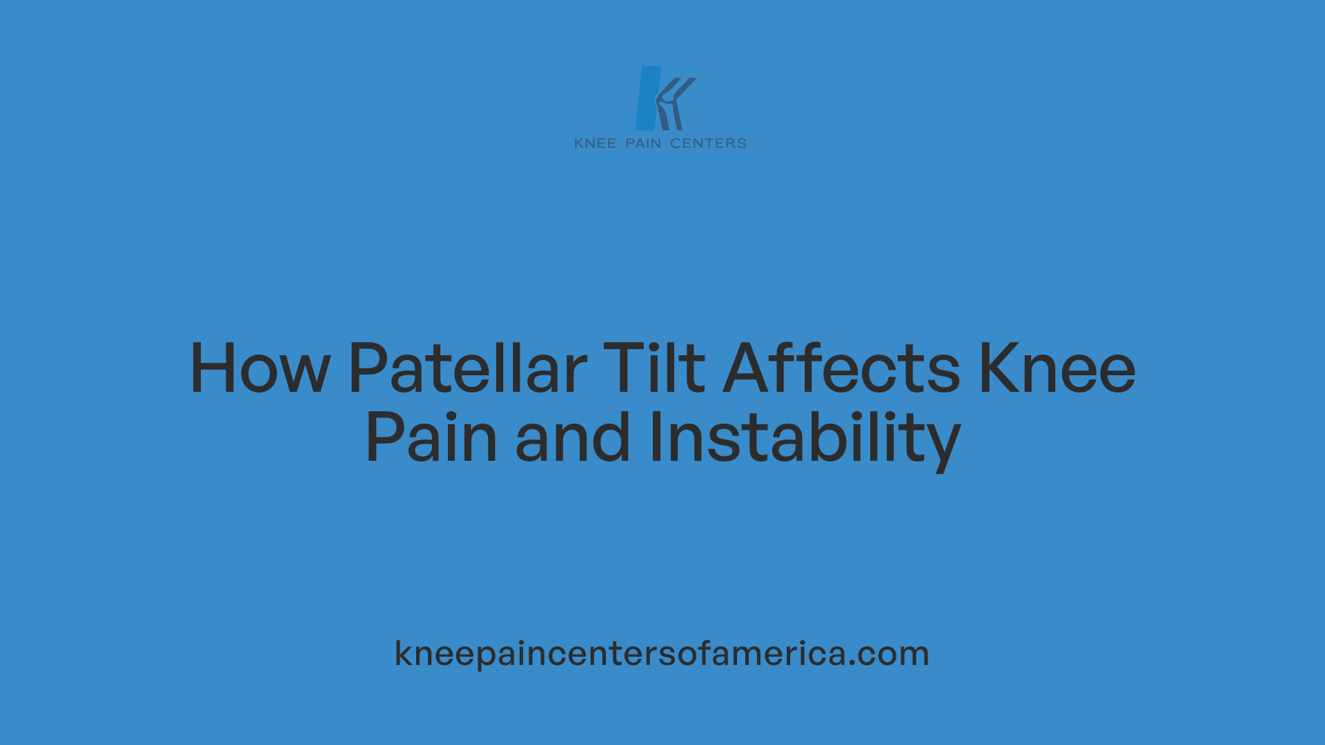 How Patellar Tilt Affects Knee Pain and Instability