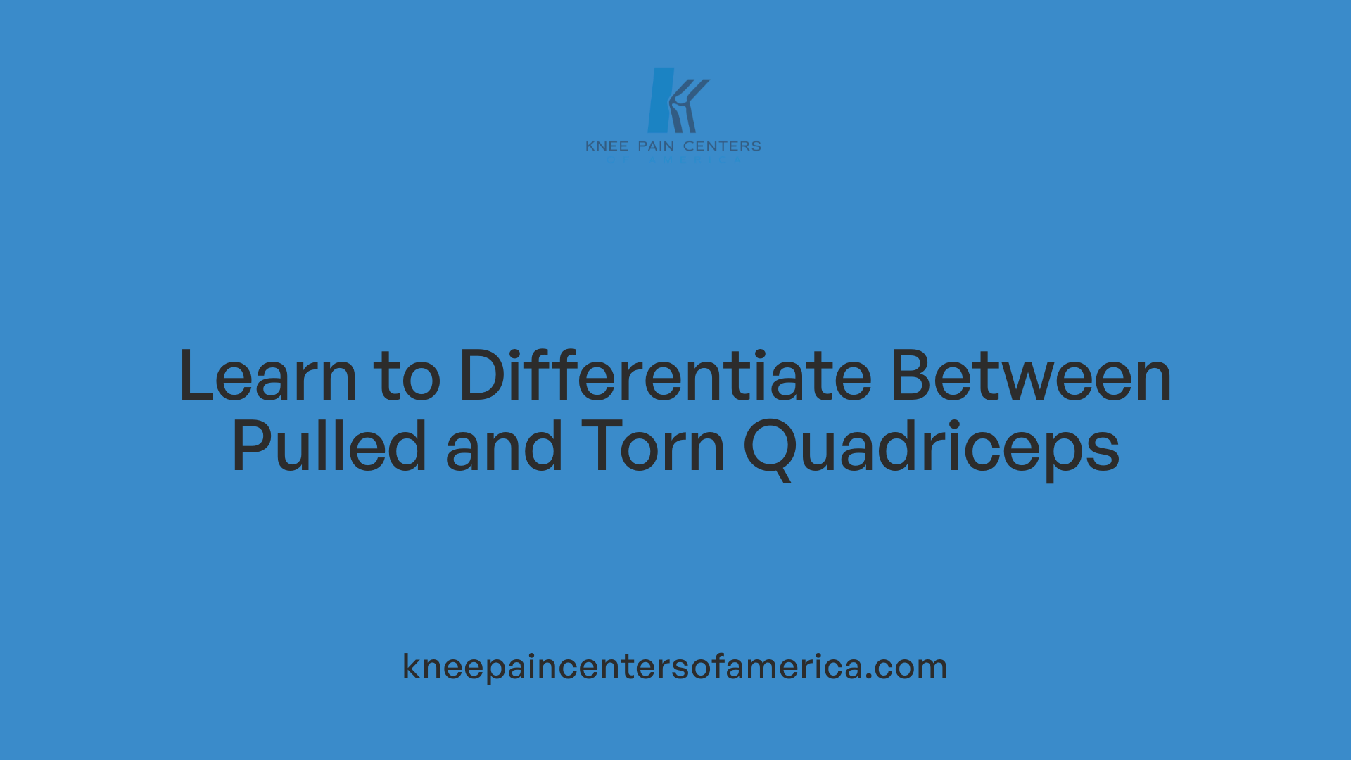 Learn to Differentiate Between Pulled and Torn Quadriceps