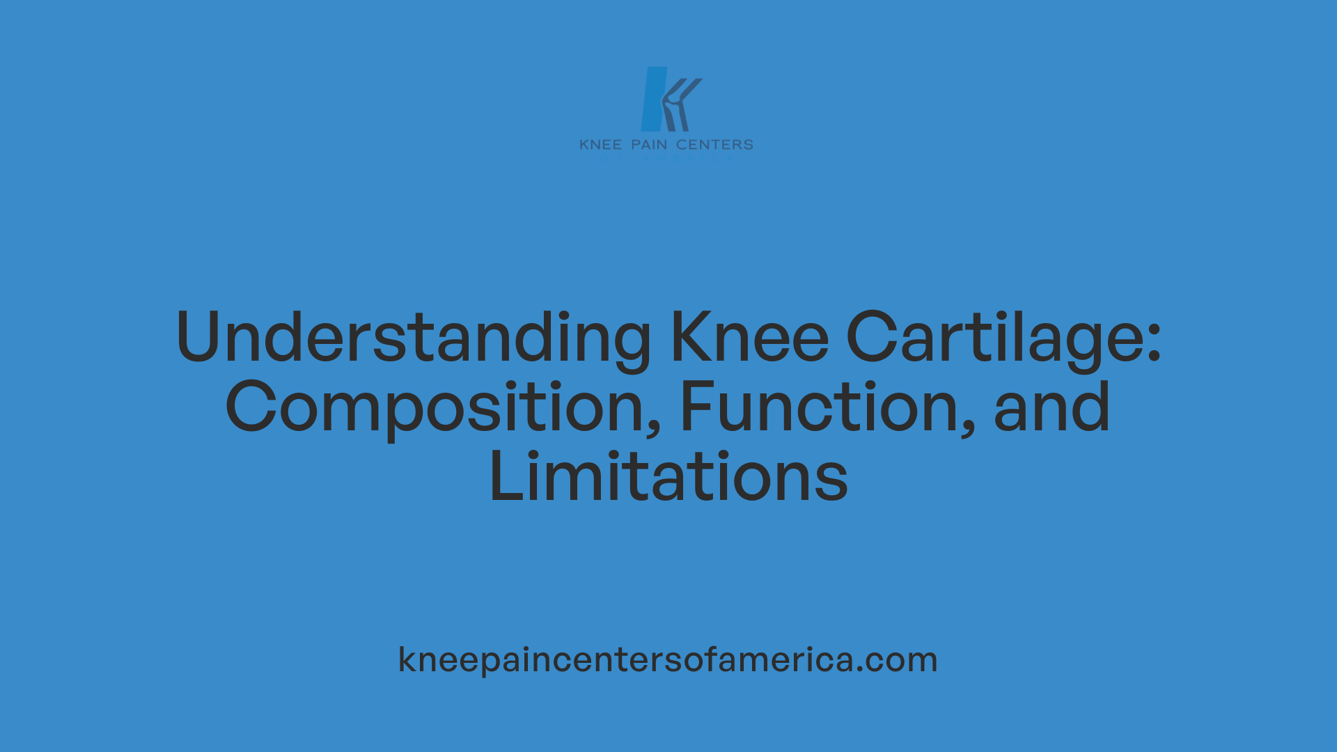 Understanding Knee Cartilage: Composition, Function, and Limitations
