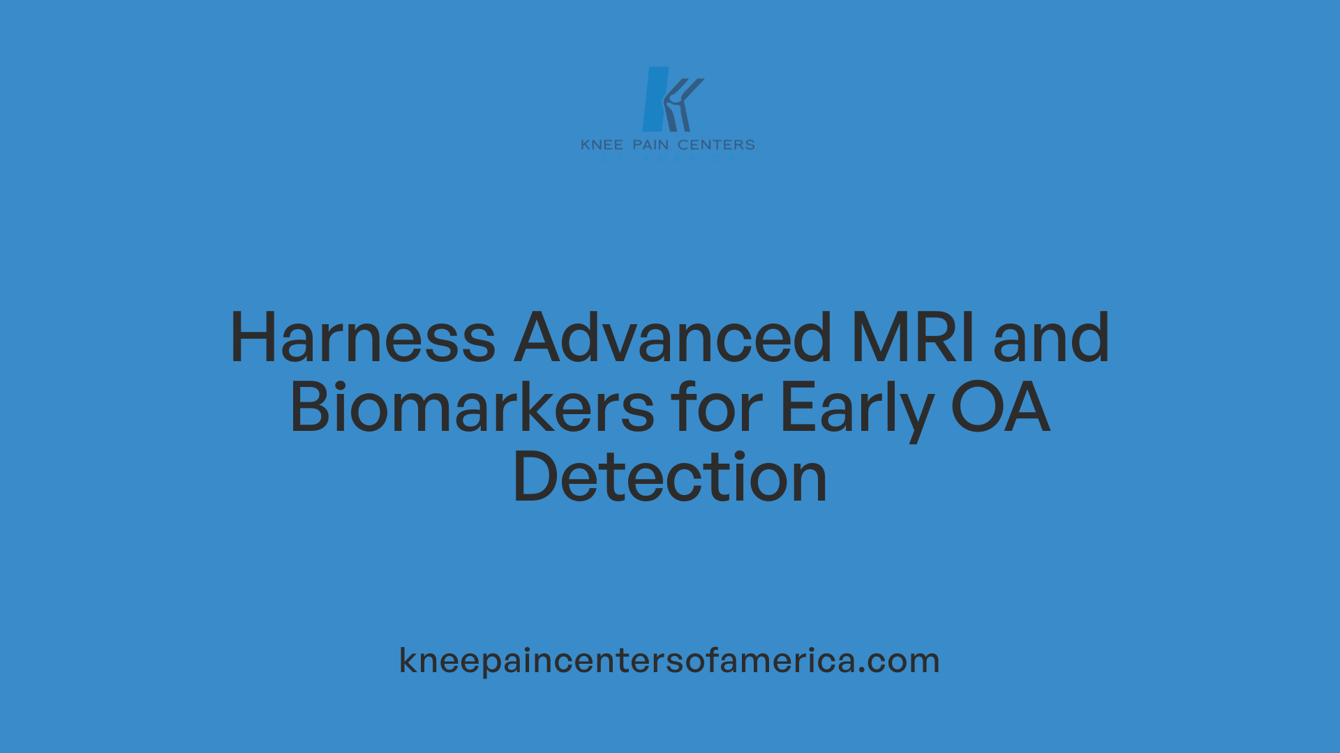 Harness Advanced MRI and Biomarkers for Early OA Detection
