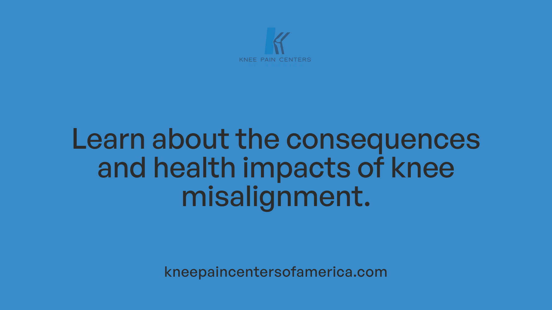 Learn about the consequences and health impacts of knee misalignment.