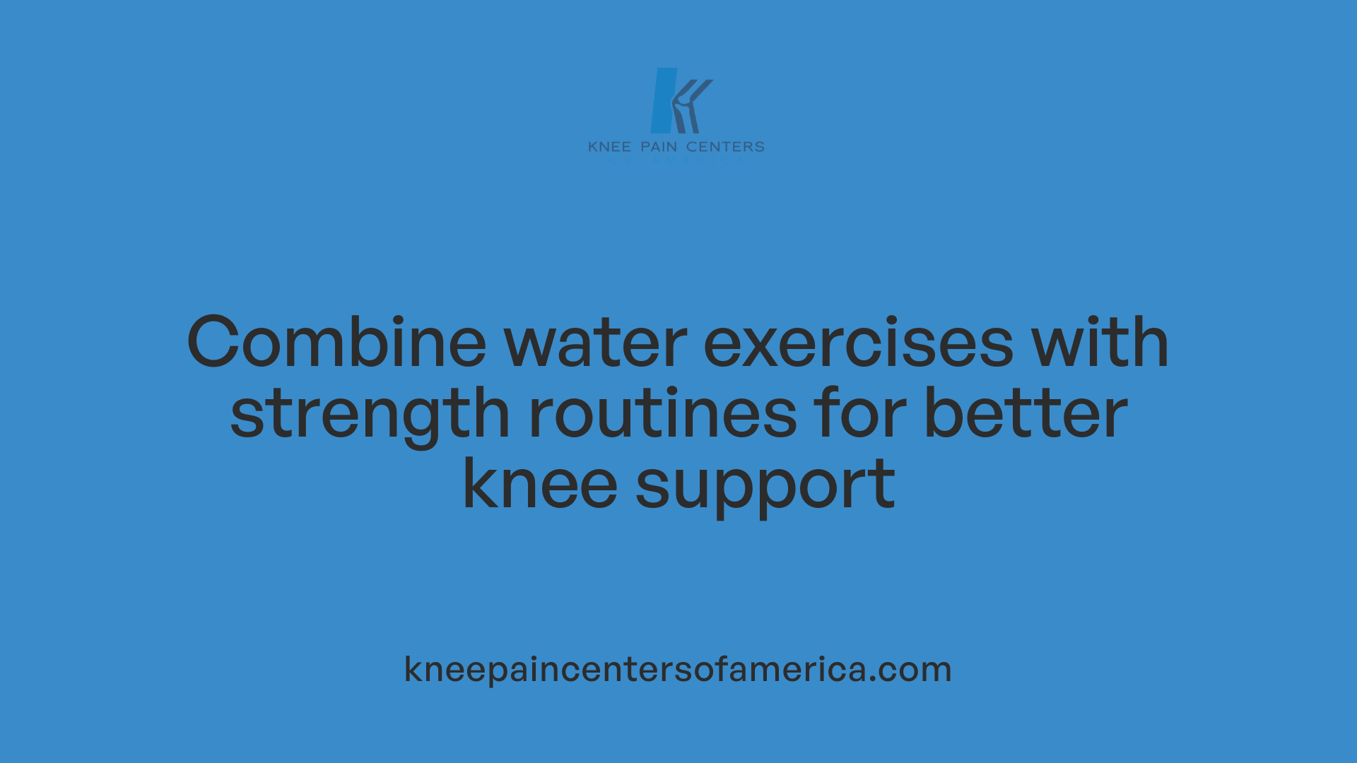 Combine water exercises with strength routines for better knee support
