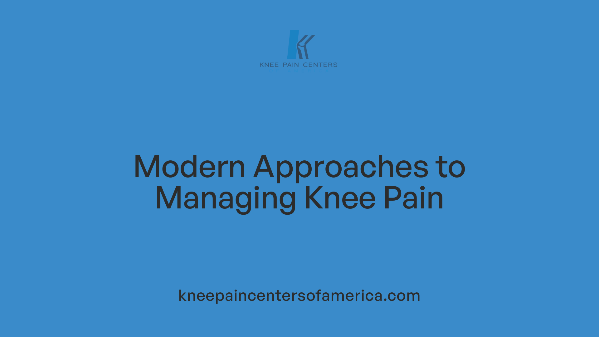 Modern Approaches to Managing Knee Pain