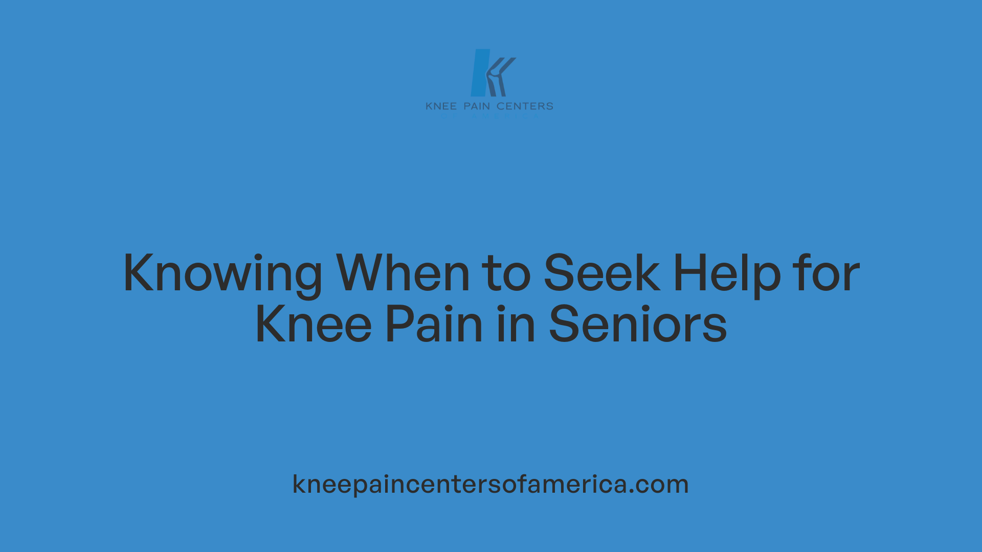 Knowing When to Seek Help for Knee Pain in Seniors