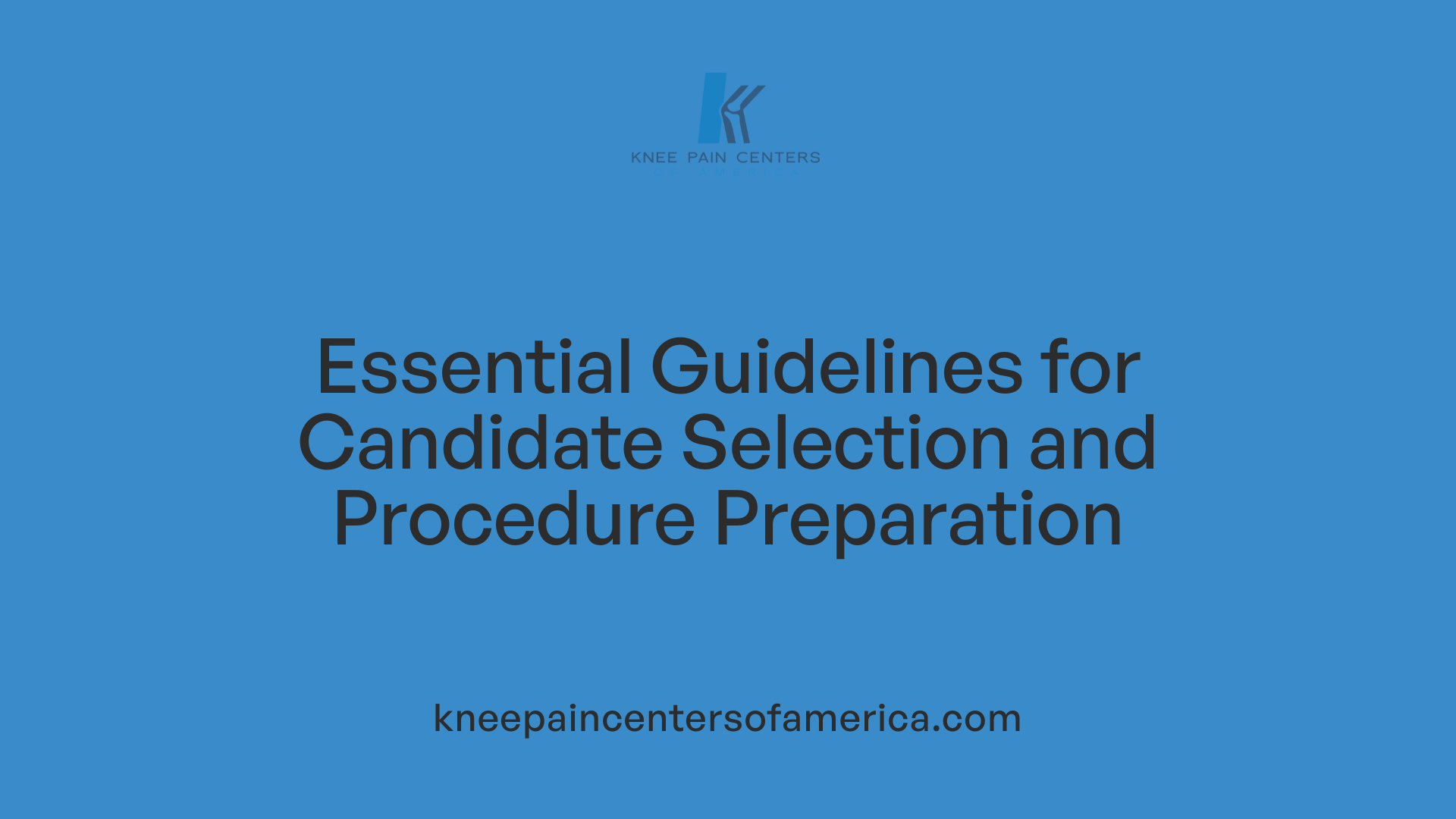 Essential Guidelines for Candidate Selection and Procedure Preparation