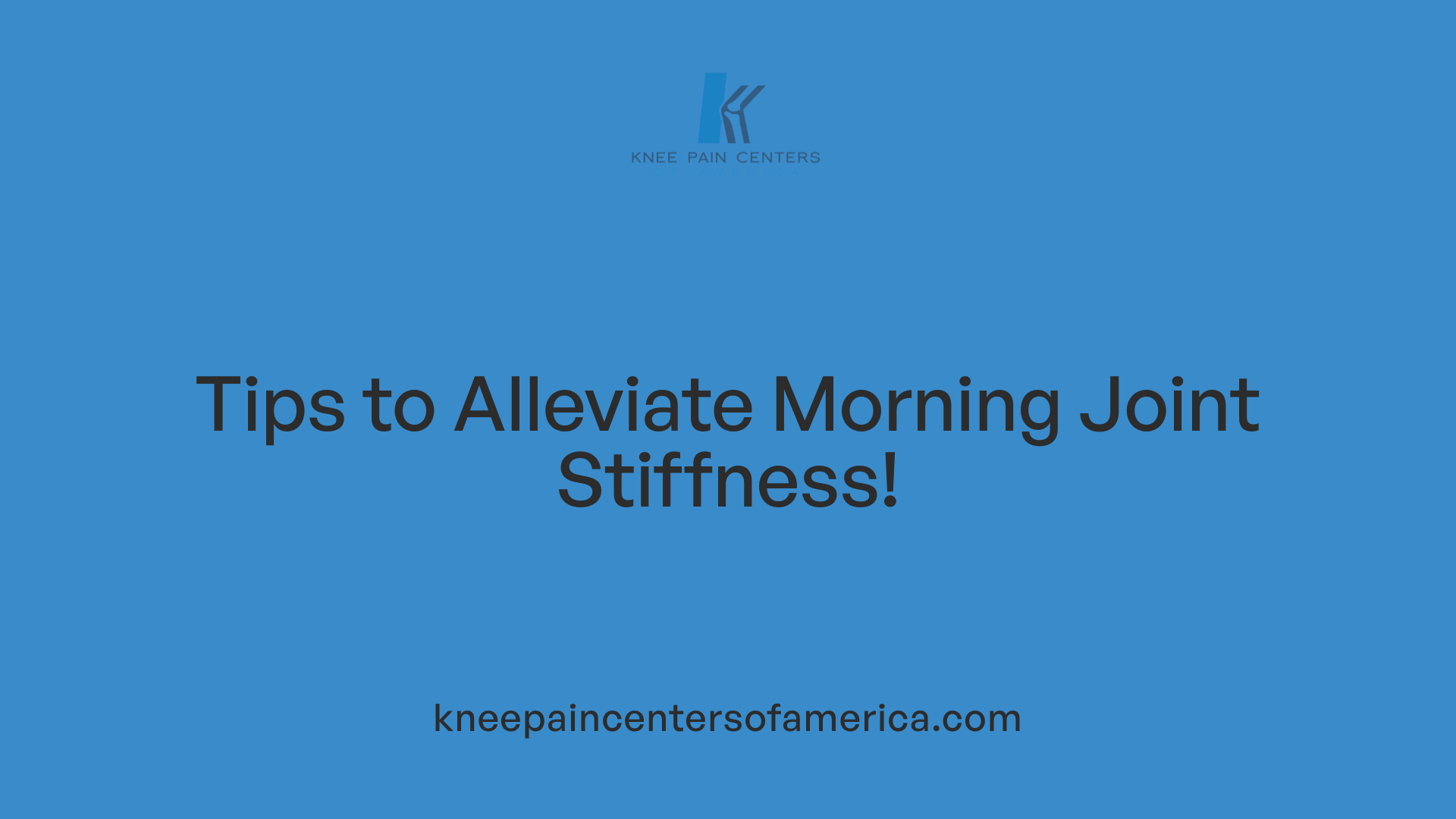 Tips to Alleviate Morning Joint Stiffness!