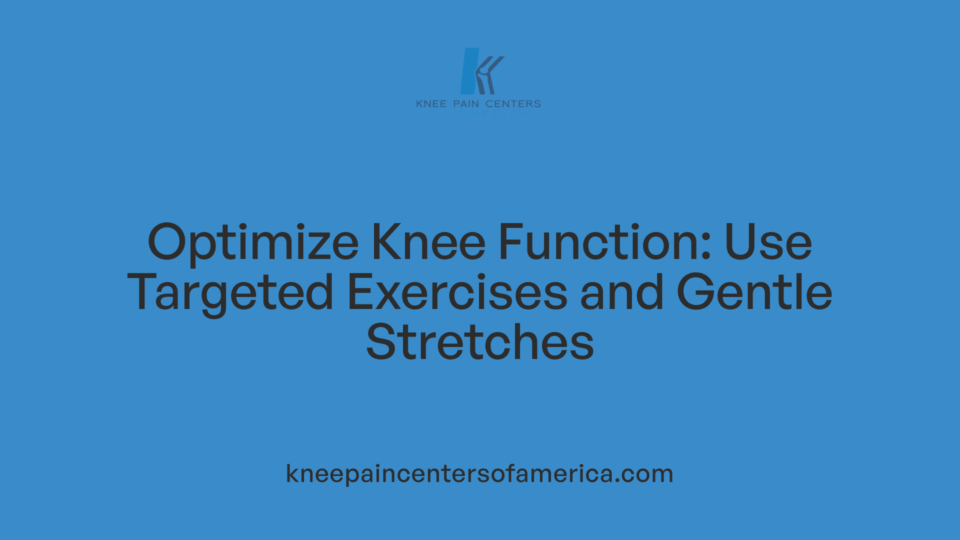 Optimize Knee Function: Use Targeted Exercises and Gentle Stretches