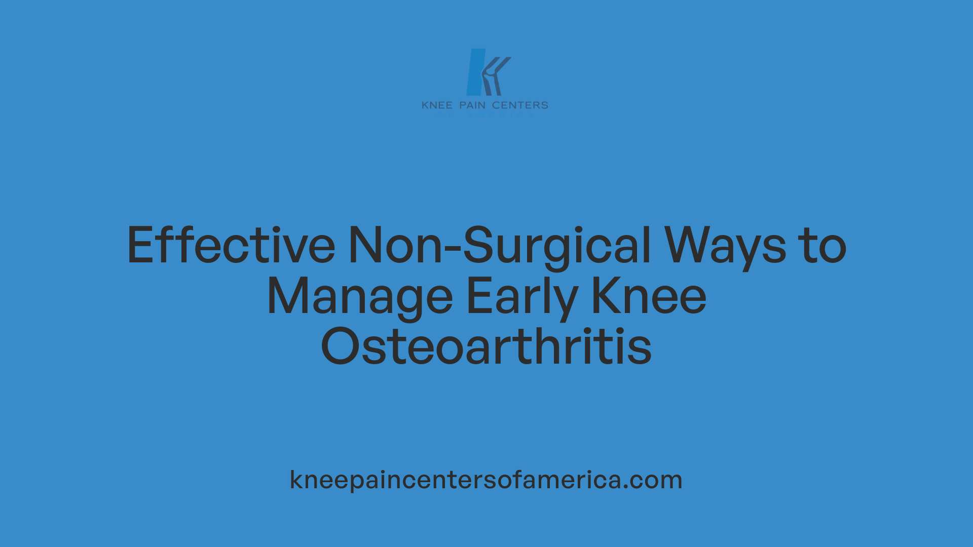 Effective Non-Surgical Ways to Manage Early Knee Osteoarthritis
