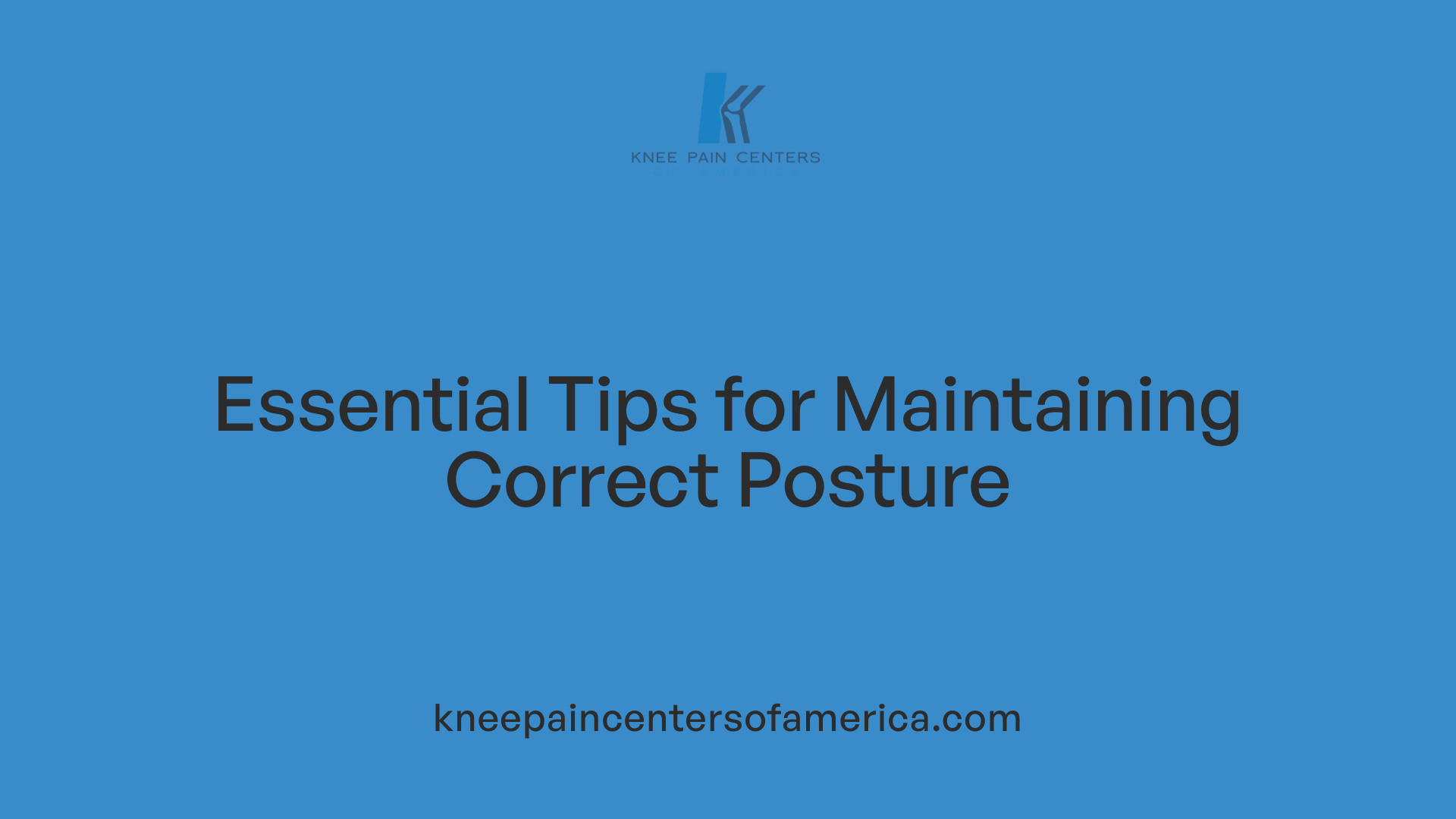 Essential Tips for Maintaining Correct Posture