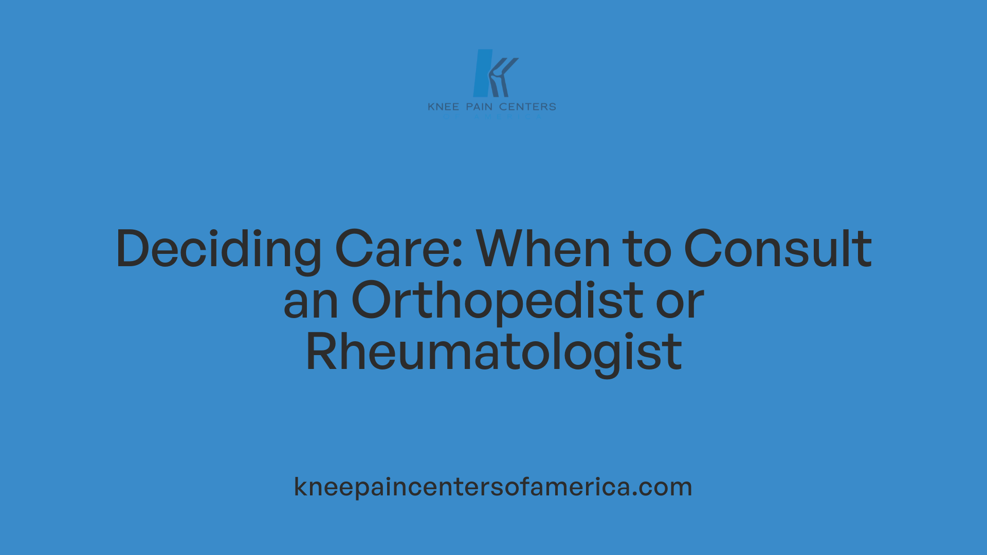 Deciding Care: When to Consult an Orthopedist or Rheumatologist