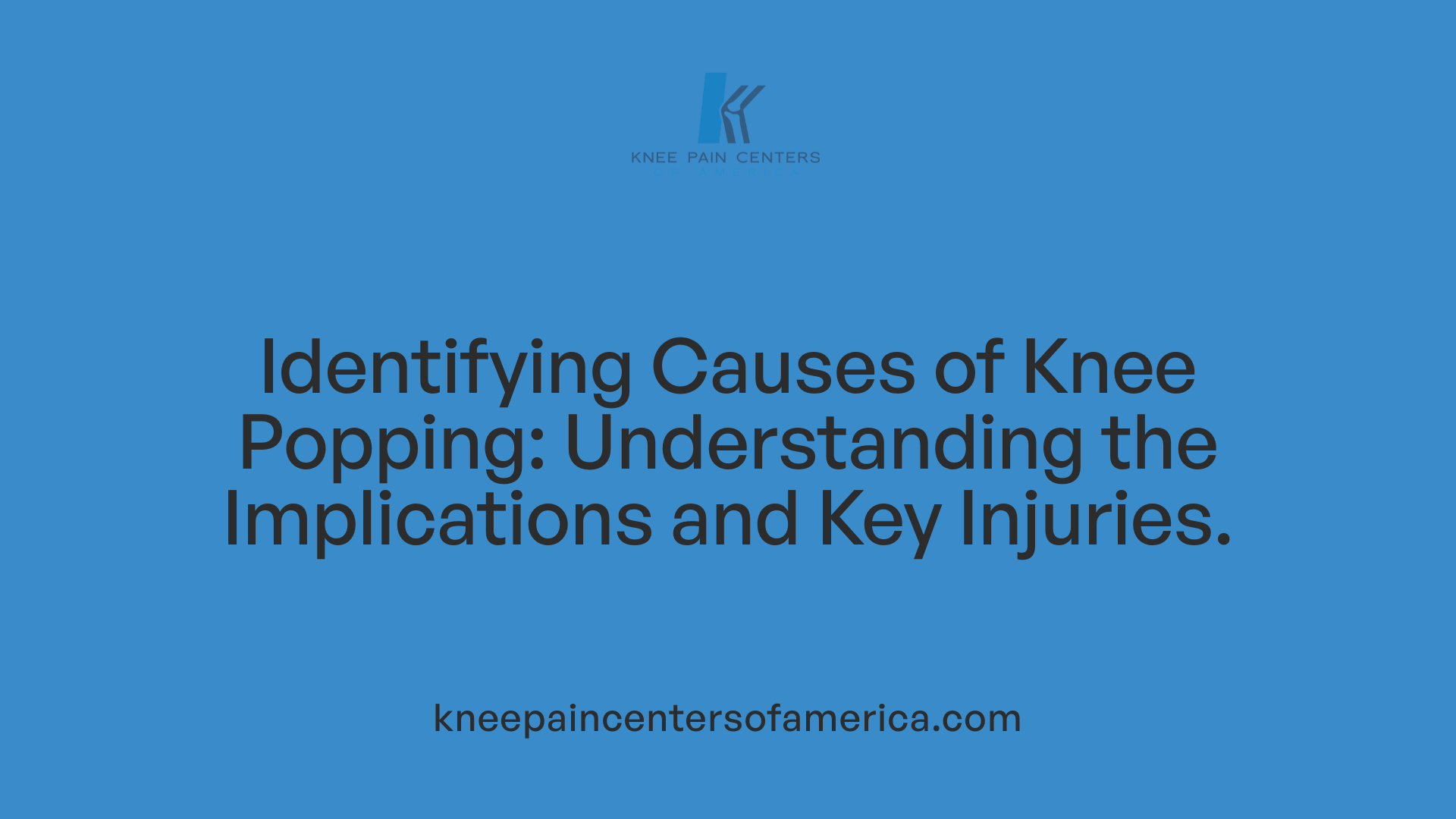 Identifying Causes of Knee Popping: Understanding the Implications and Key Injuries.