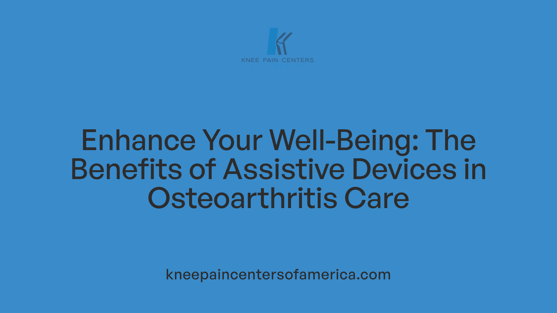 Enhance Your Well-Being: The Benefits of Assistive Devices in Osteoarthritis Care