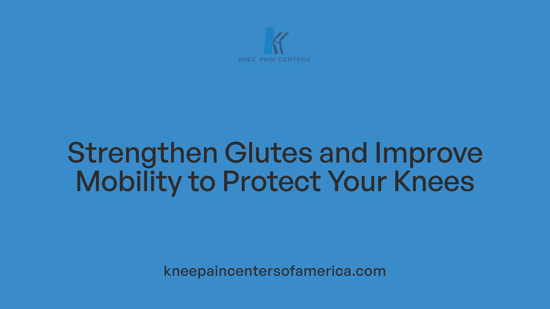 Strengthen Glutes and Improve Mobility to Protect Your Knees