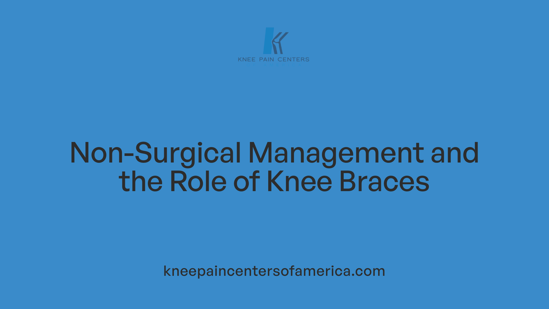 Non-Surgical Management and the Role of Knee Braces