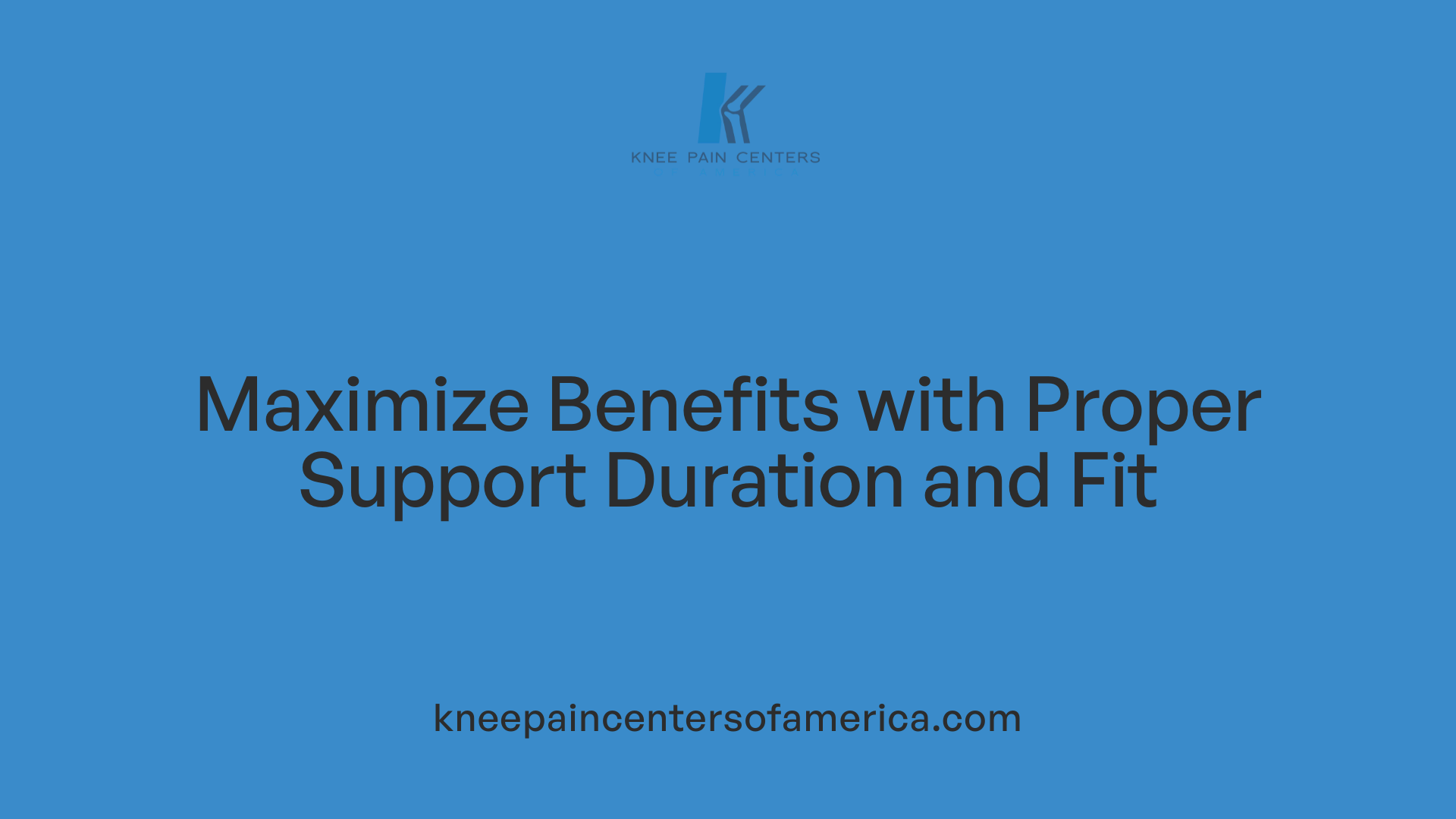 Maximize Benefits with Proper Support Duration and Fit