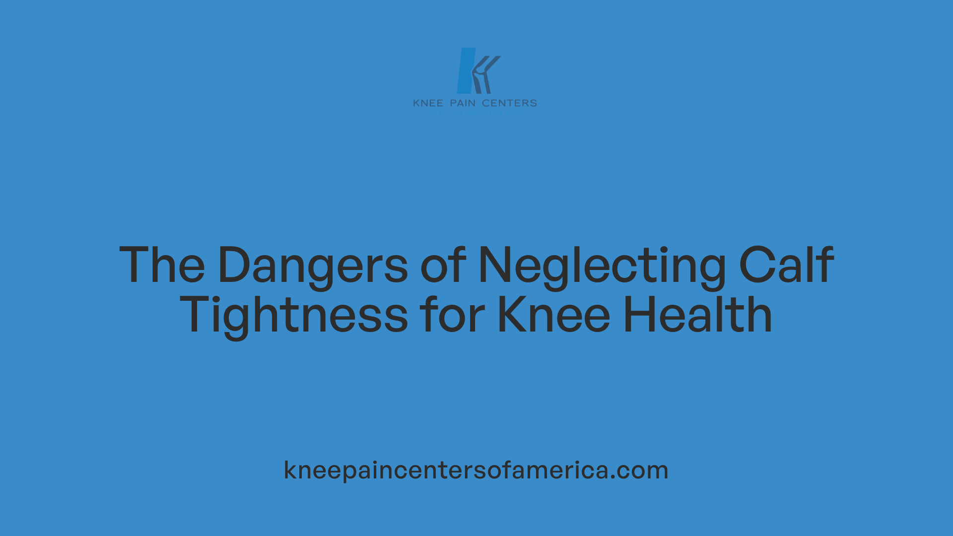 The Dangers of Neglecting Calf Tightness for Knee Health