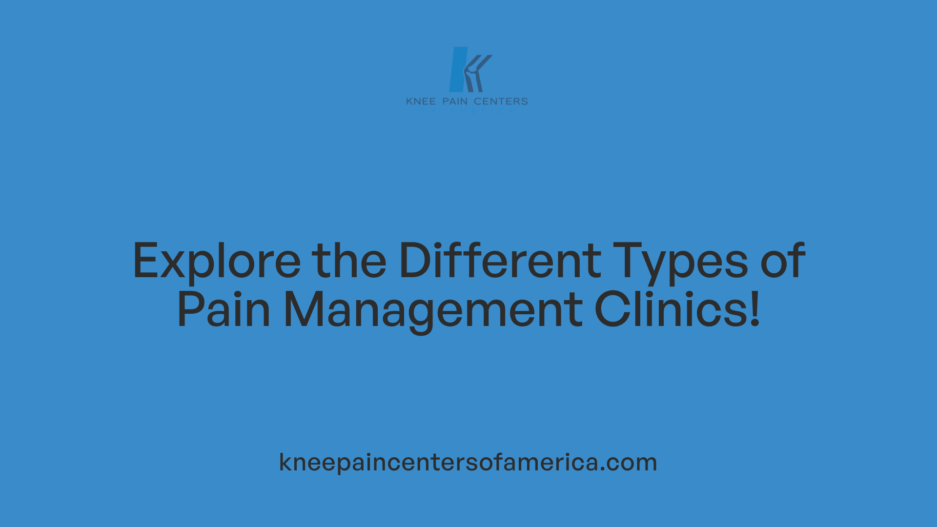 Explore the Different Types of Pain Management Clinics!