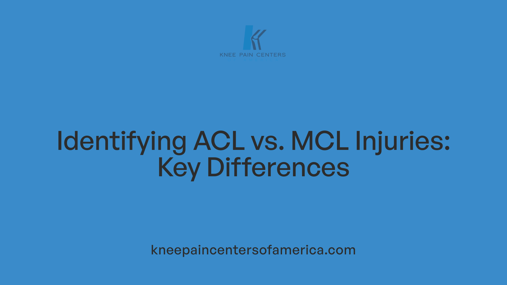 Identifying ACL vs. MCL Injuries: Key Differences
