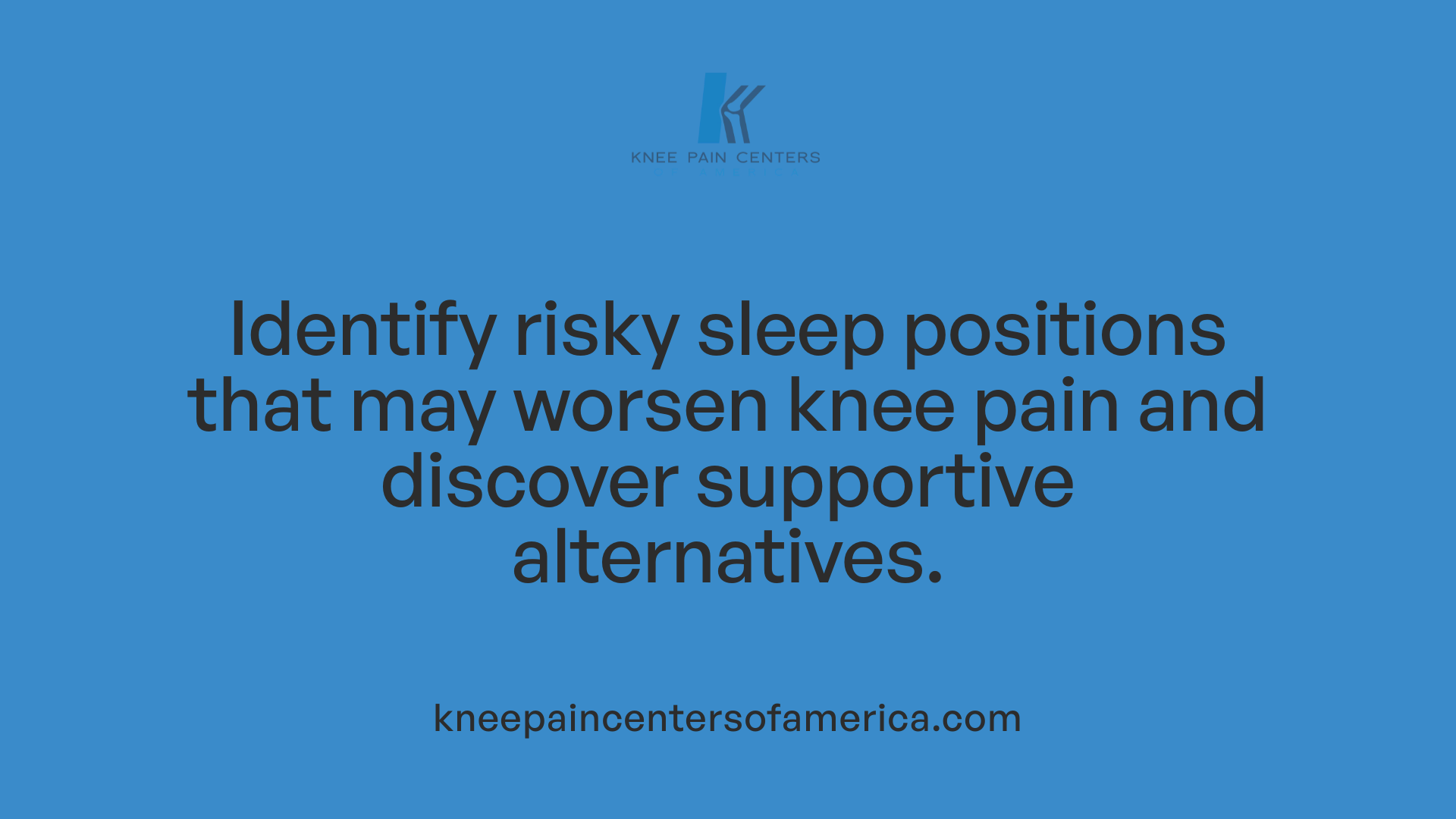 Identify risky sleep positions that may worsen knee pain and discover supportive alternatives.