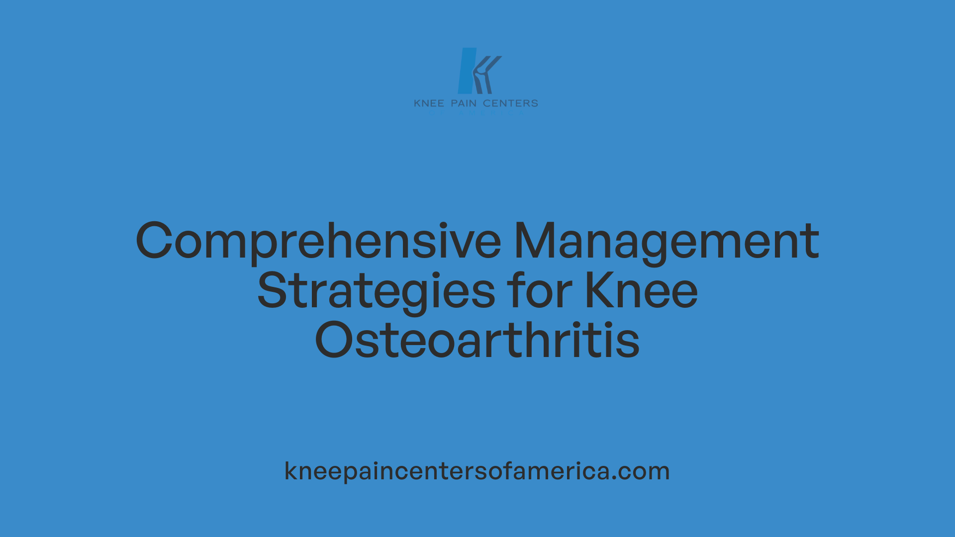 Comprehensive Management Strategies for Knee Osteoarthritis