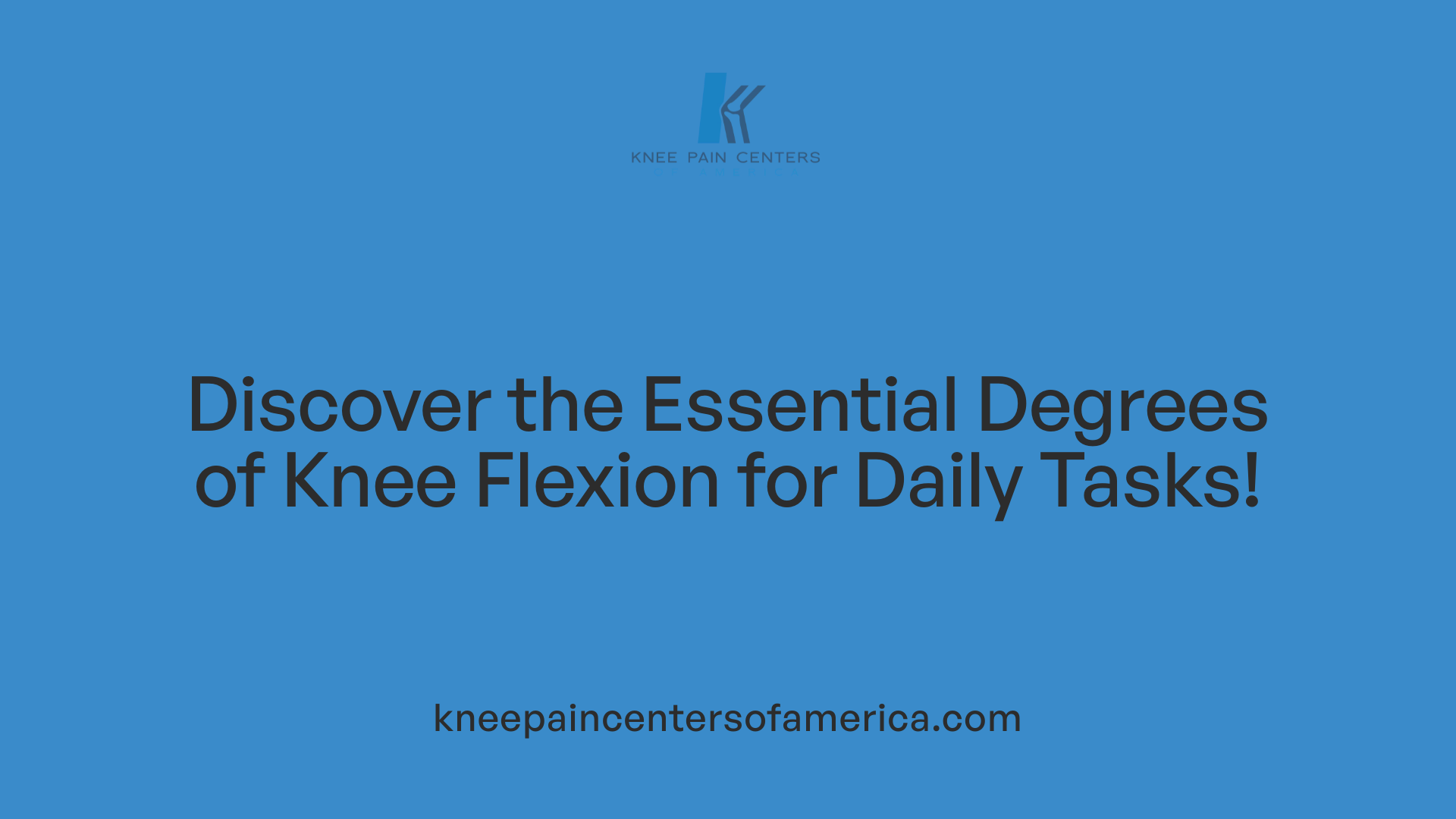 Discover the Essential Degrees of Knee Flexion for Daily Tasks!