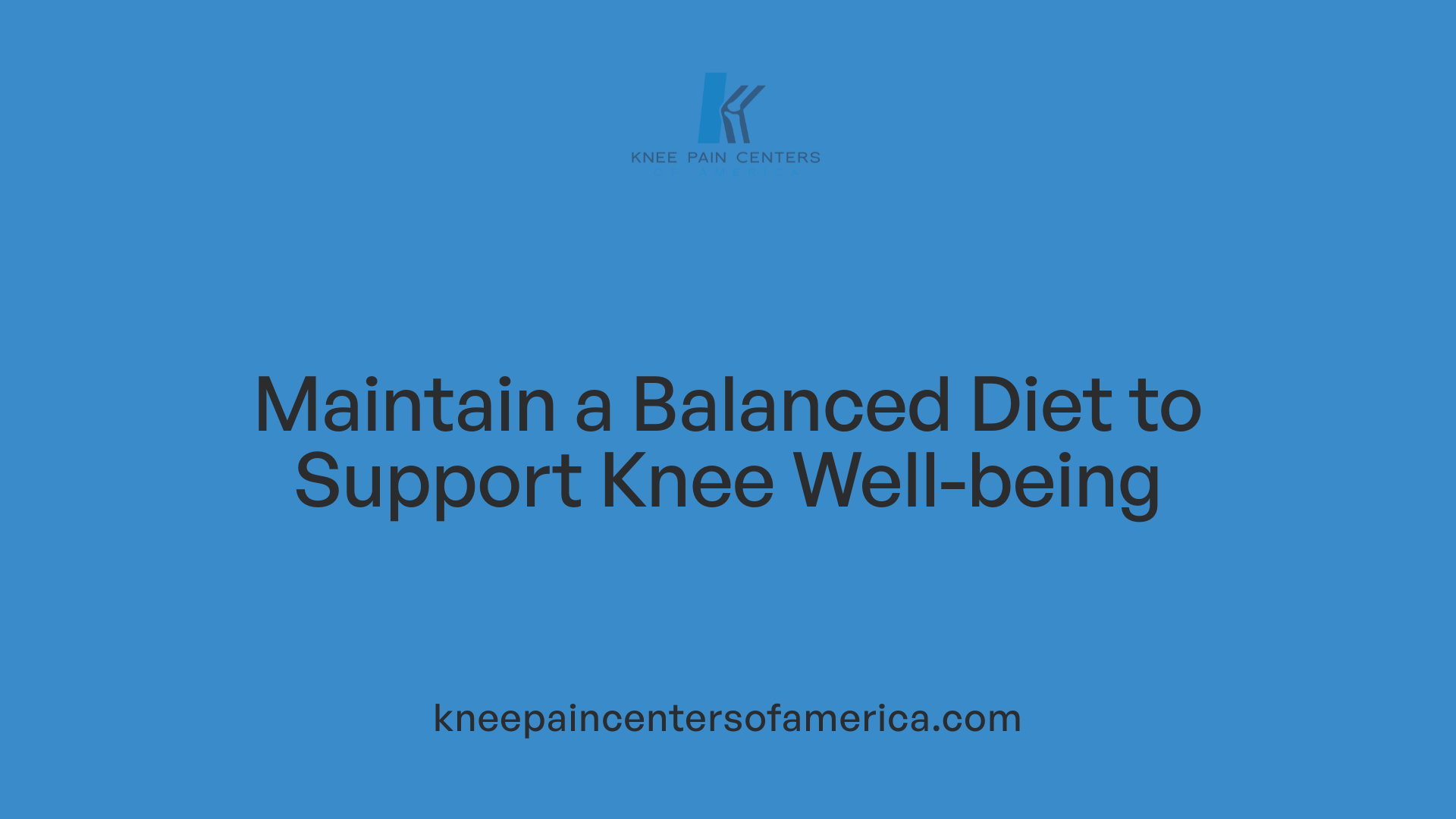 Maintain a Balanced Diet to Support Knee Well-being