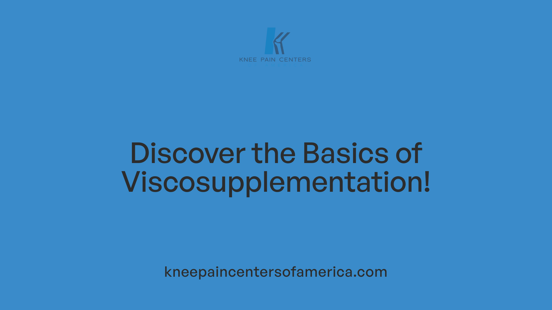 Discover the Basics of Viscosupplementation!