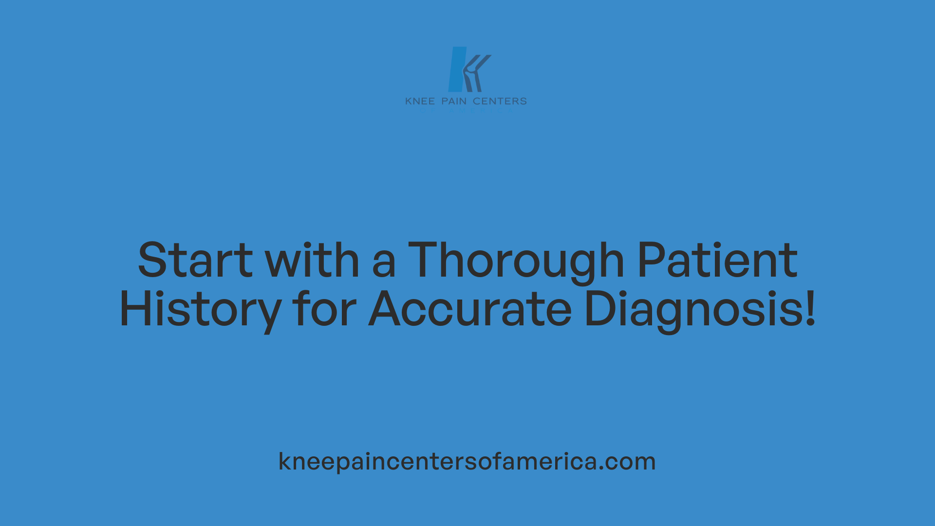 Start with a Thorough Patient History for Accurate Diagnosis!