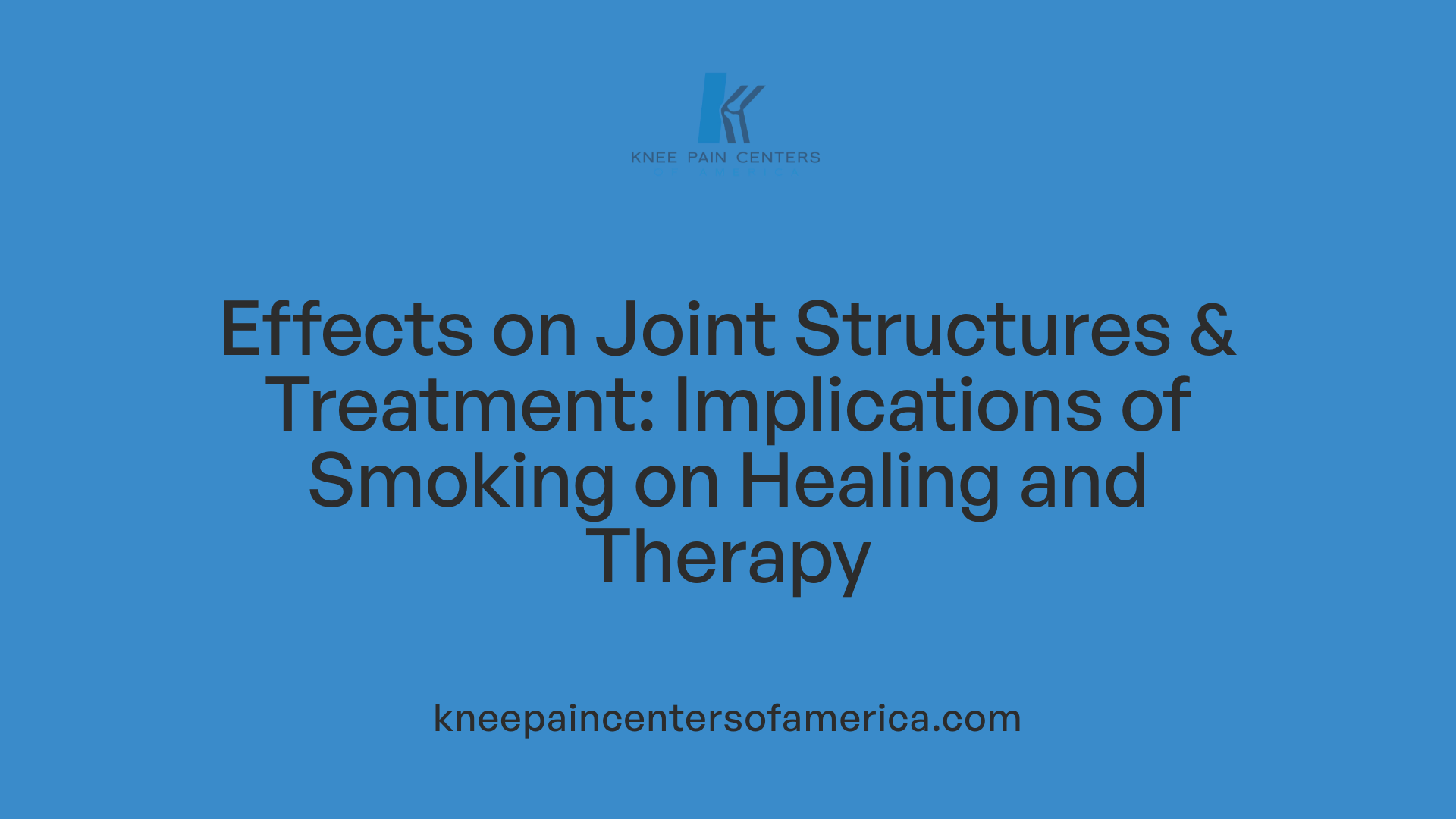 Effects on Joint Structures &amp; Treatment: Implications of Smoking on Healing and Therapy