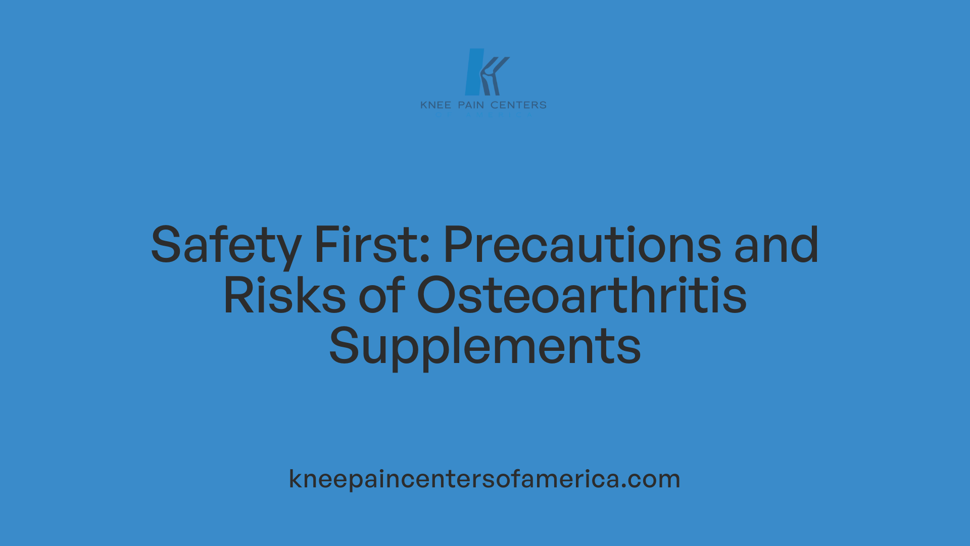 Safety First: Precautions and Risks of Osteoarthritis Supplements