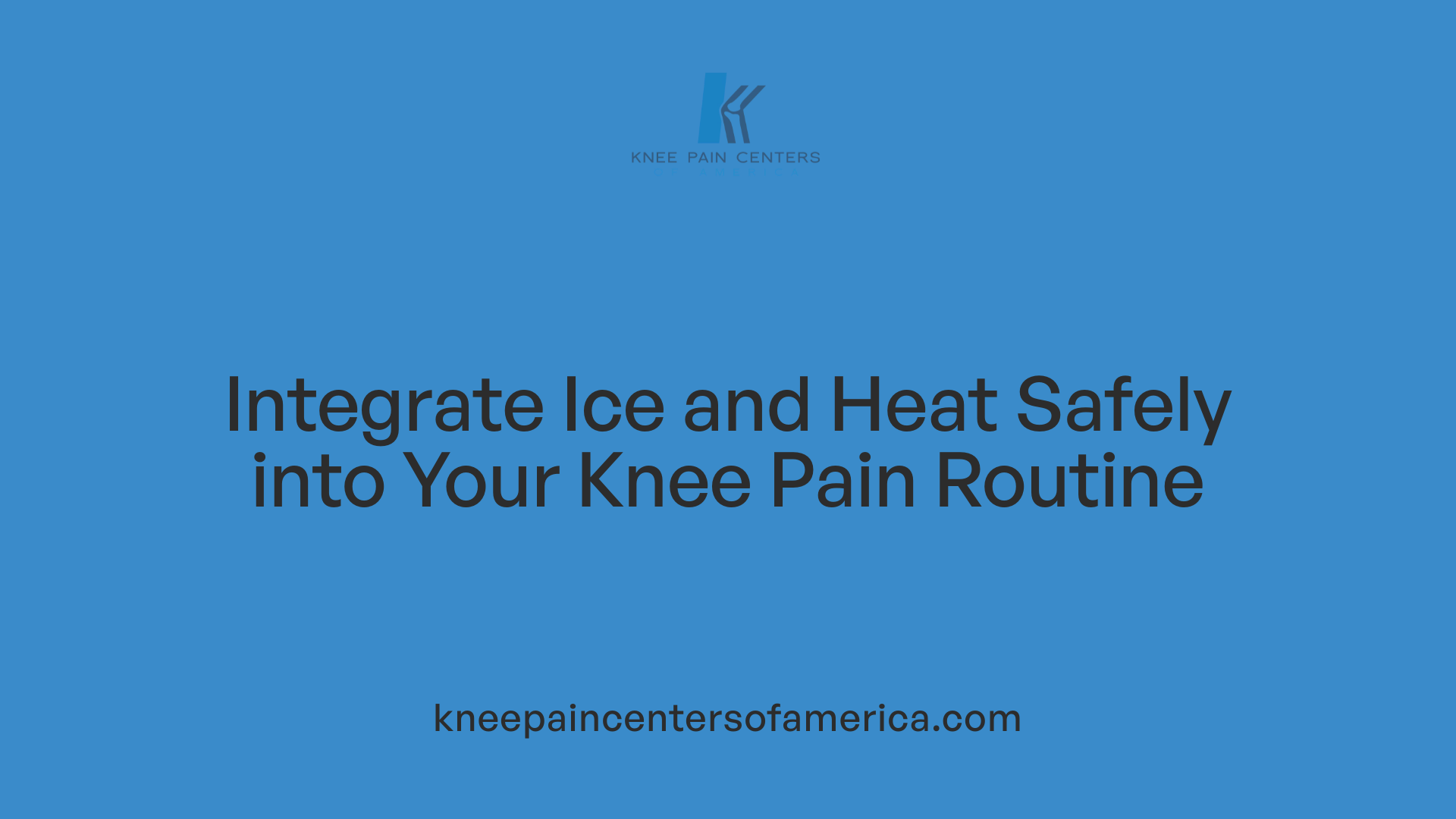 Integrate Ice and Heat Safely into Your Knee Pain Routine