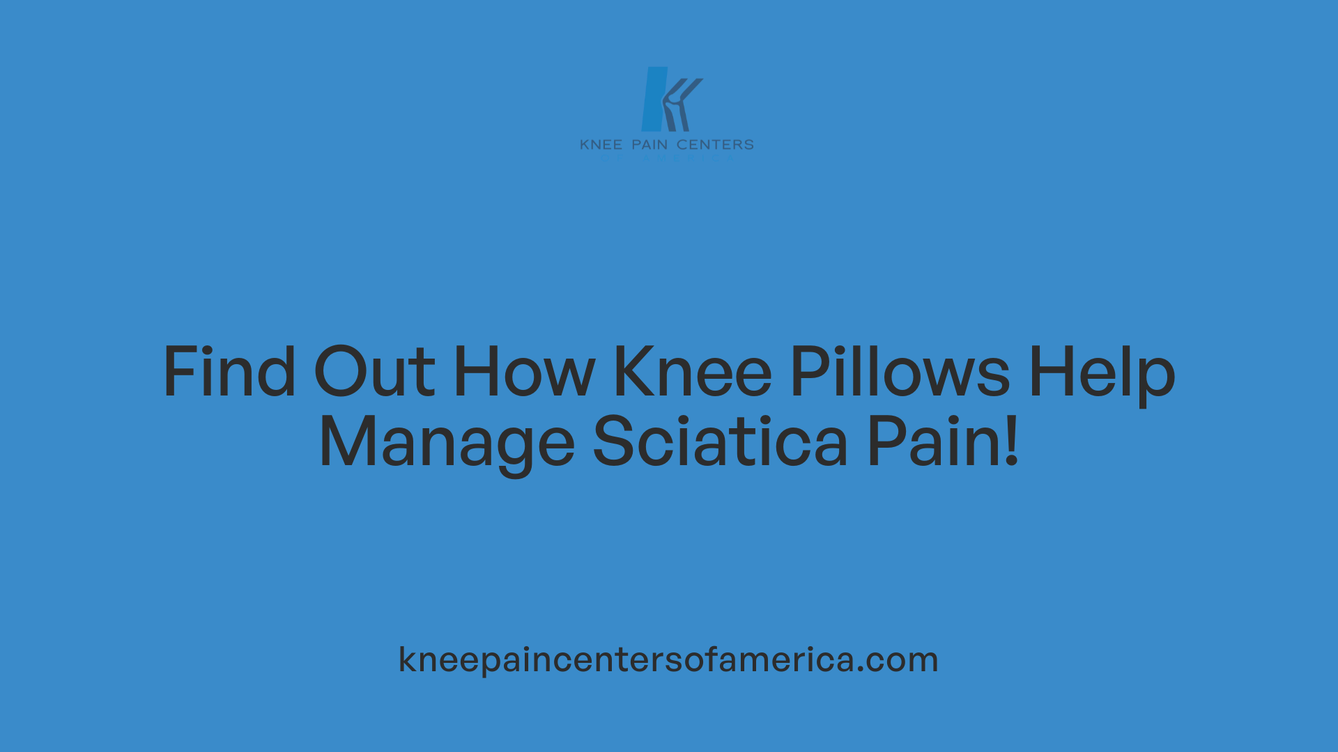 Find Out How Knee Pillows Help Manage Sciatica Pain!