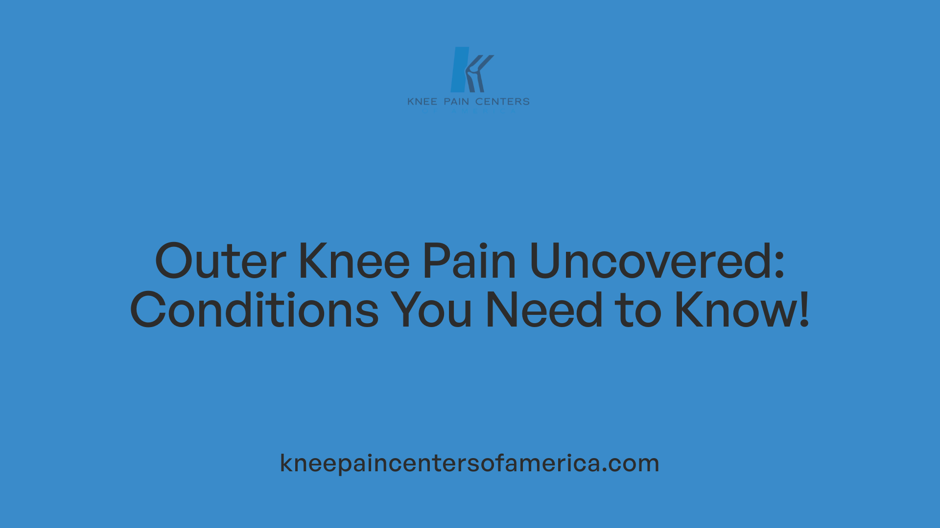 Outer Knee Pain Uncovered: Conditions You Need to Know!