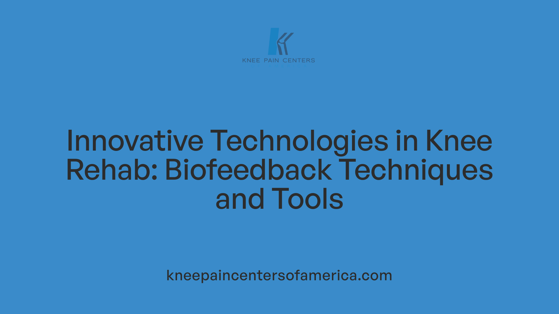 Innovative Technologies in Knee Rehab: Biofeedback Techniques and Tools