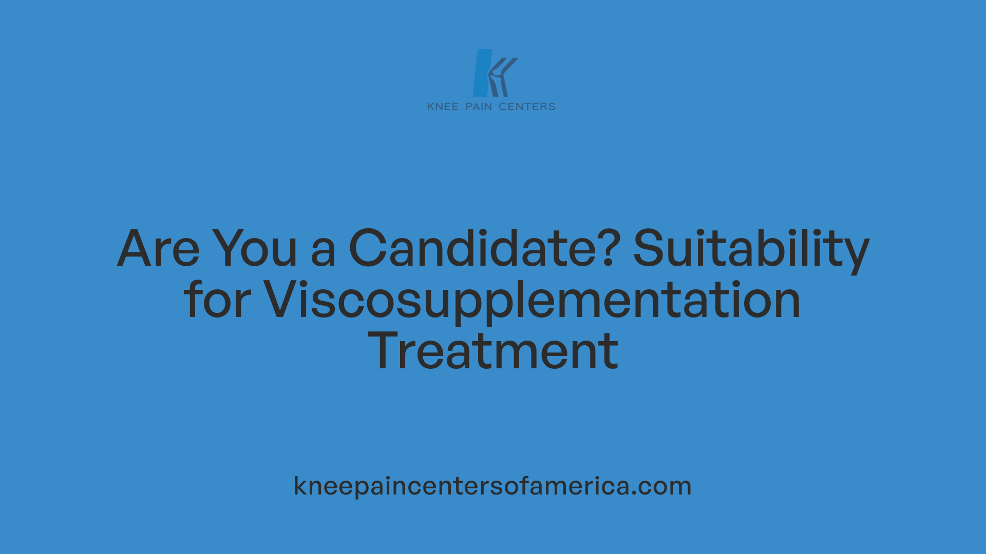 Are You a Candidate? Suitability for Viscosupplementation Treatment