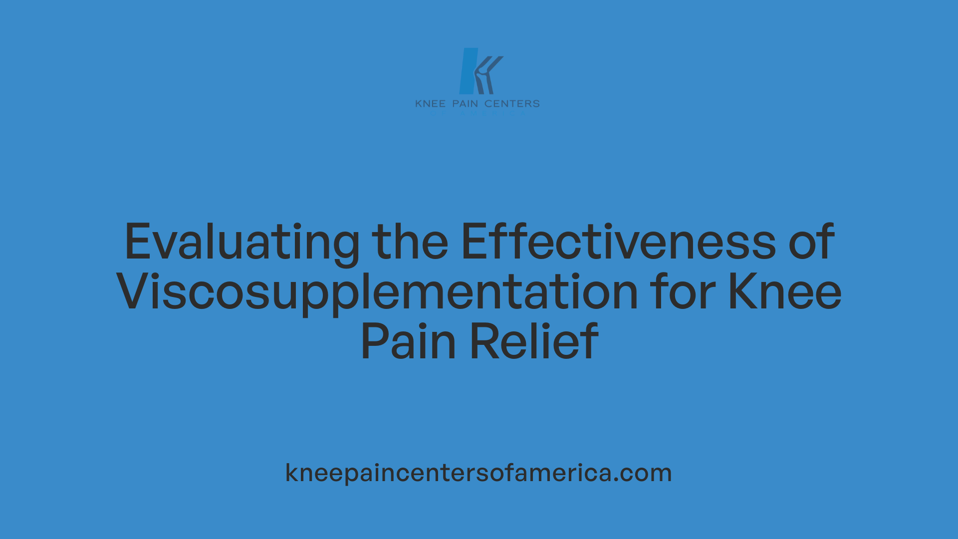 Evaluating the Effectiveness of Viscosupplementation for Knee Pain Relief