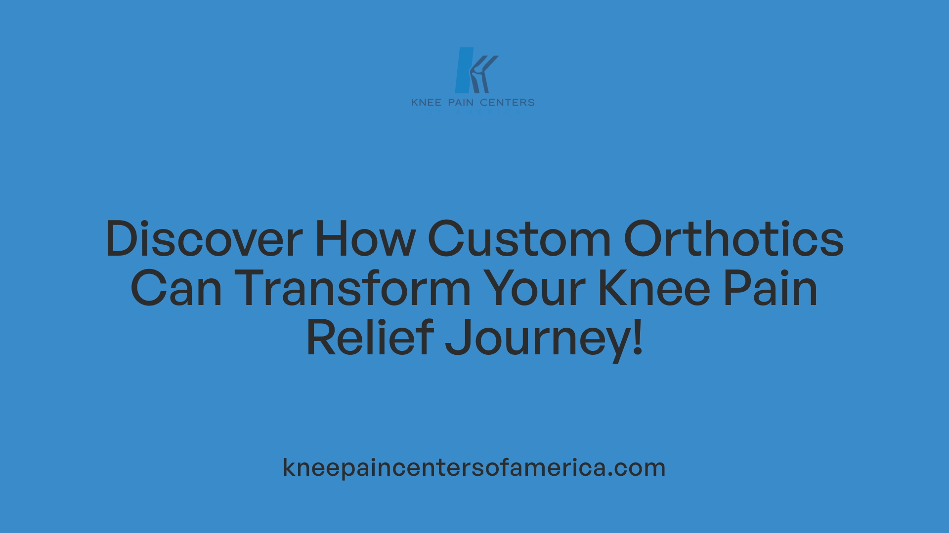 Discover How Custom Orthotics Can Transform Your Knee Pain Relief Journey!