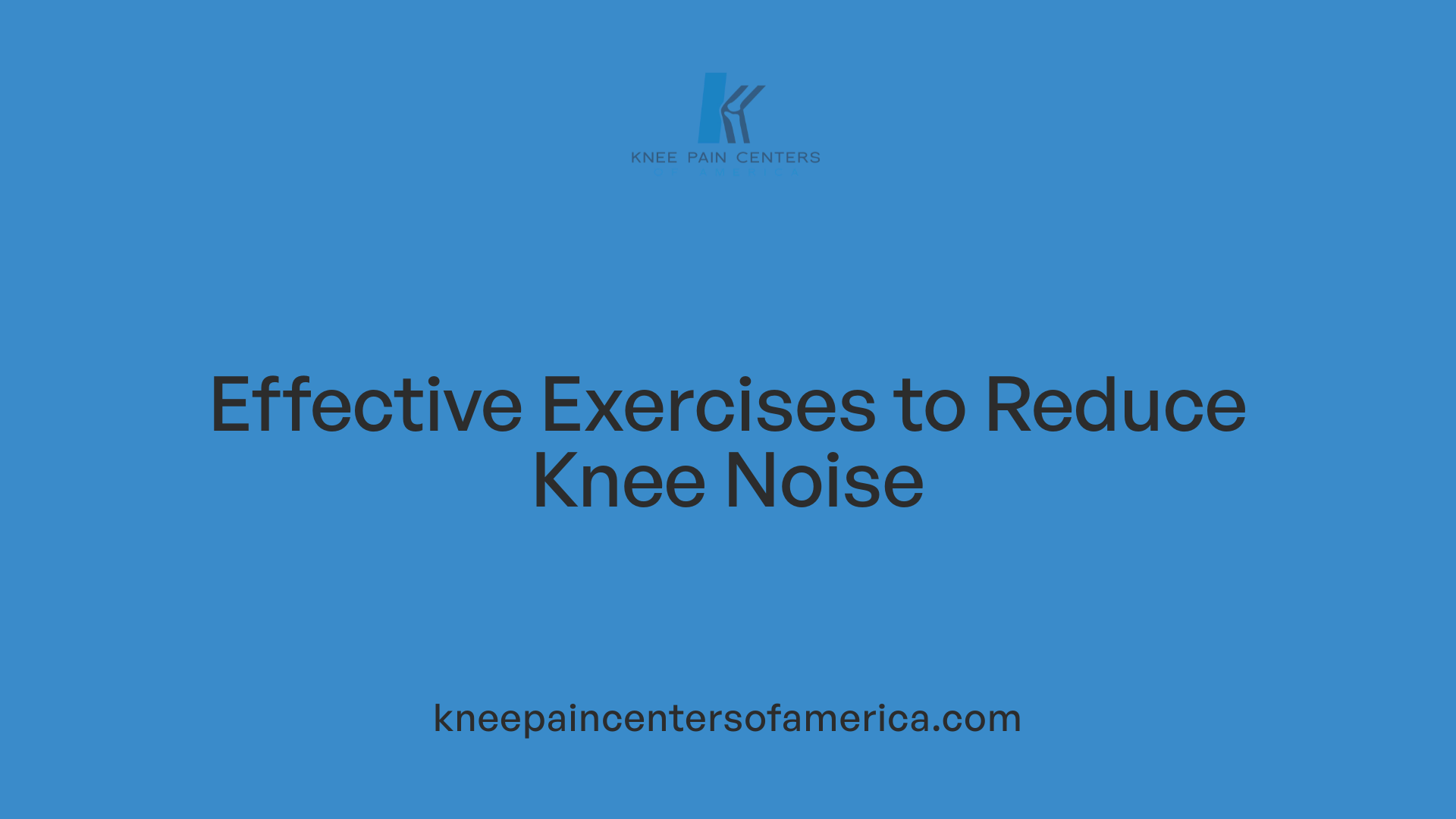 Effective Exercises to Reduce Knee Noise