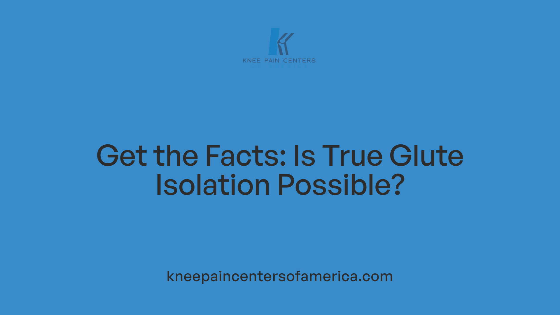 Get the Facts: Is True Glute Isolation Possible?