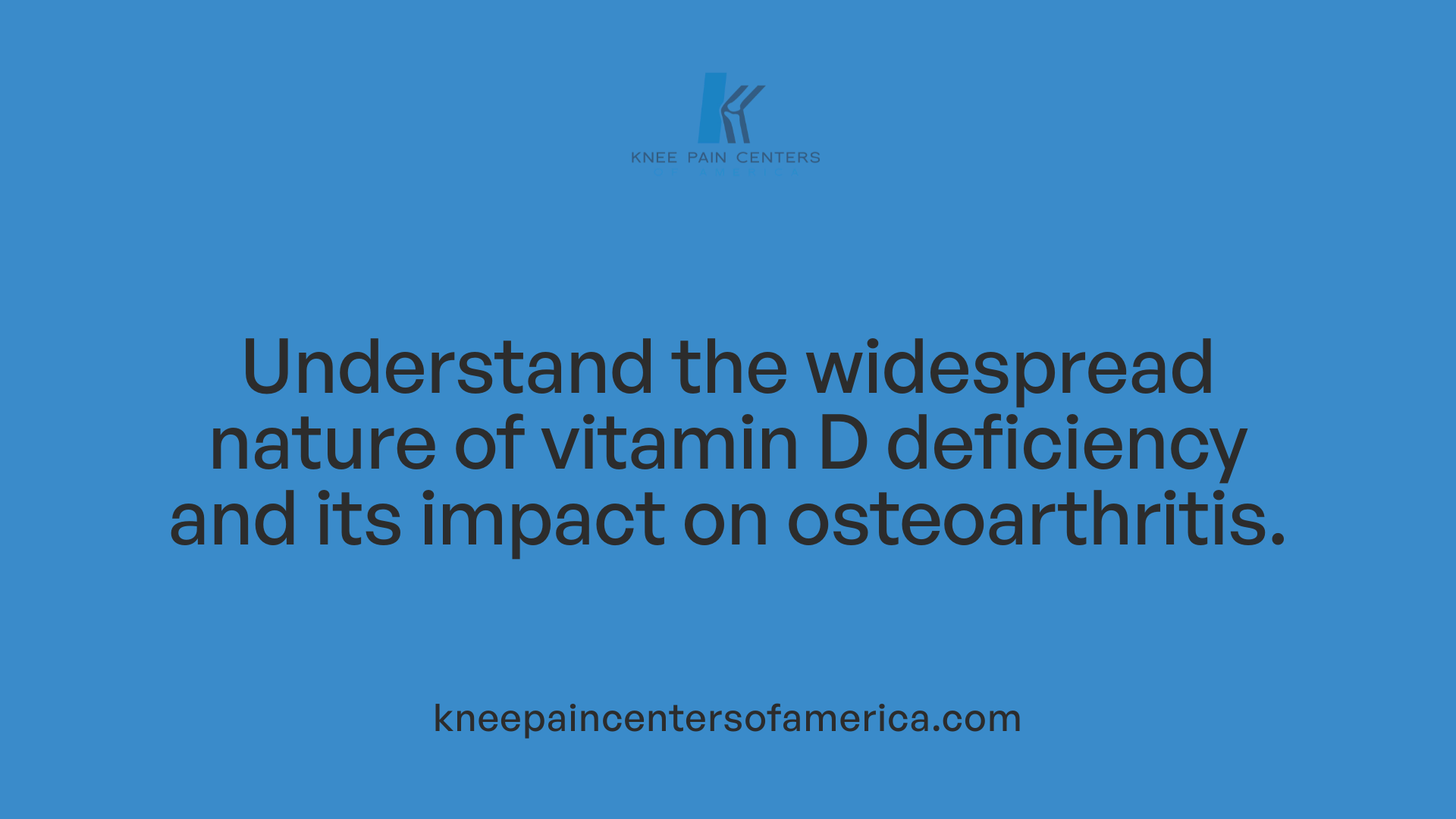 Understand the widespread nature of vitamin D deficiency and its impact on osteoarthritis.