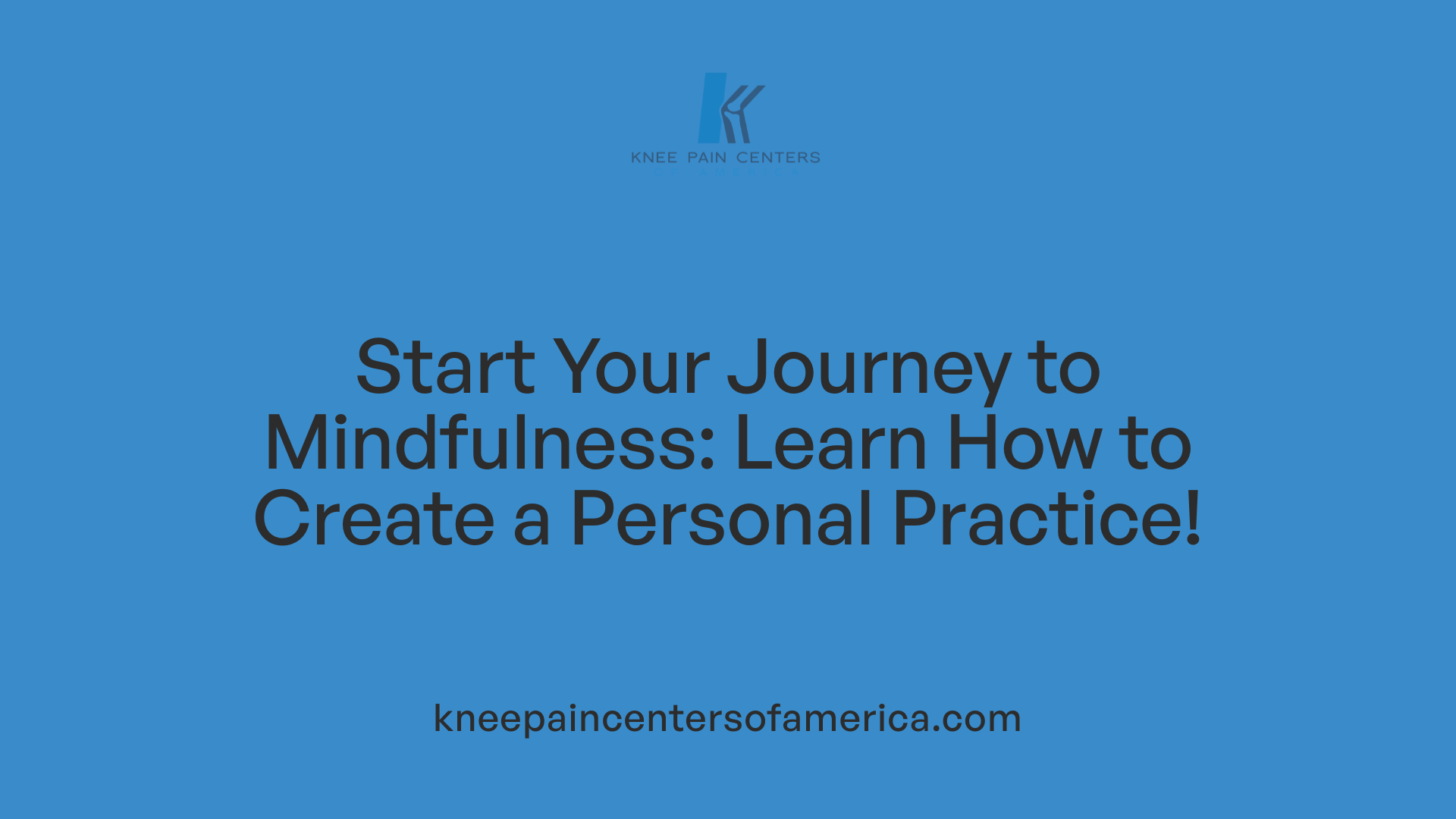 Start Your Journey to Mindfulness: Learn How to Create a Personal Practice!