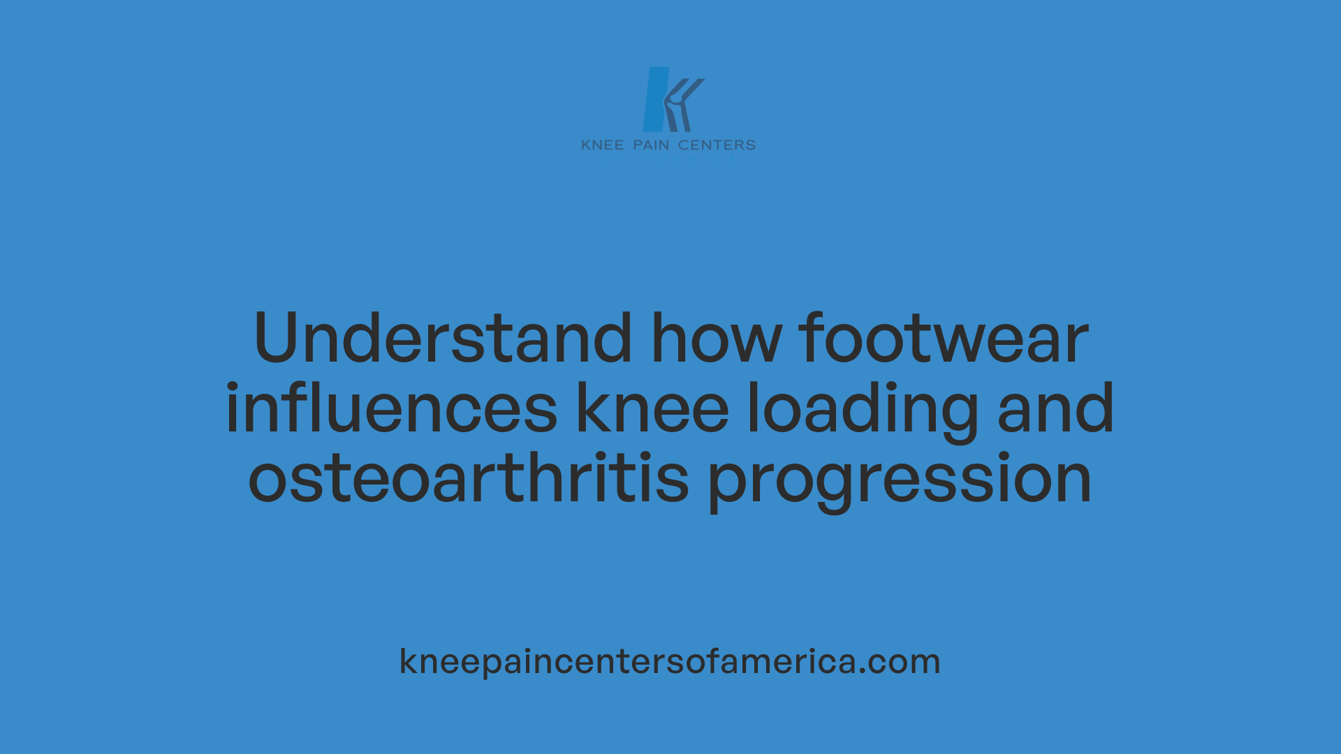 Understand how footwear influences knee loading and osteoarthritis progression