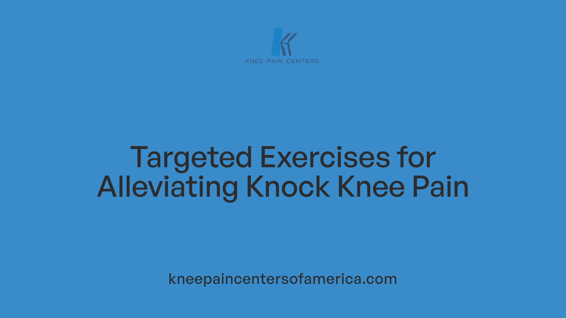 Targeted Exercises for Alleviating Knock Knee Pain