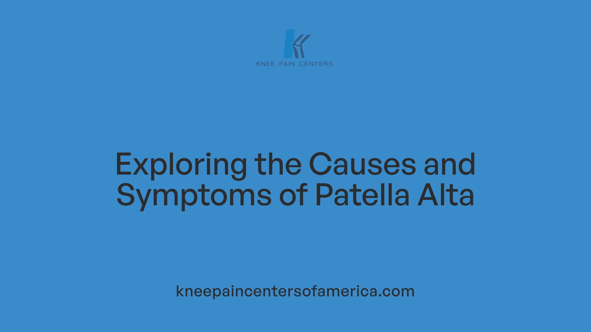 Exploring the Causes and Symptoms of Patella Alta