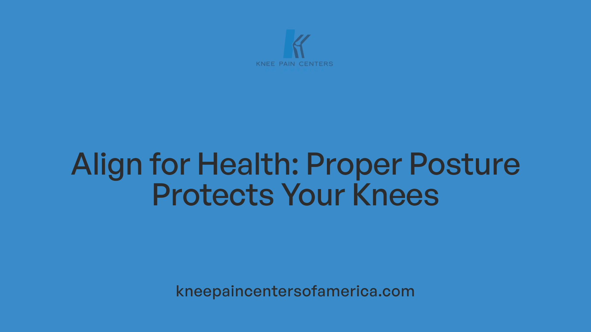 Align for Health: Proper Posture Protects Your Knees