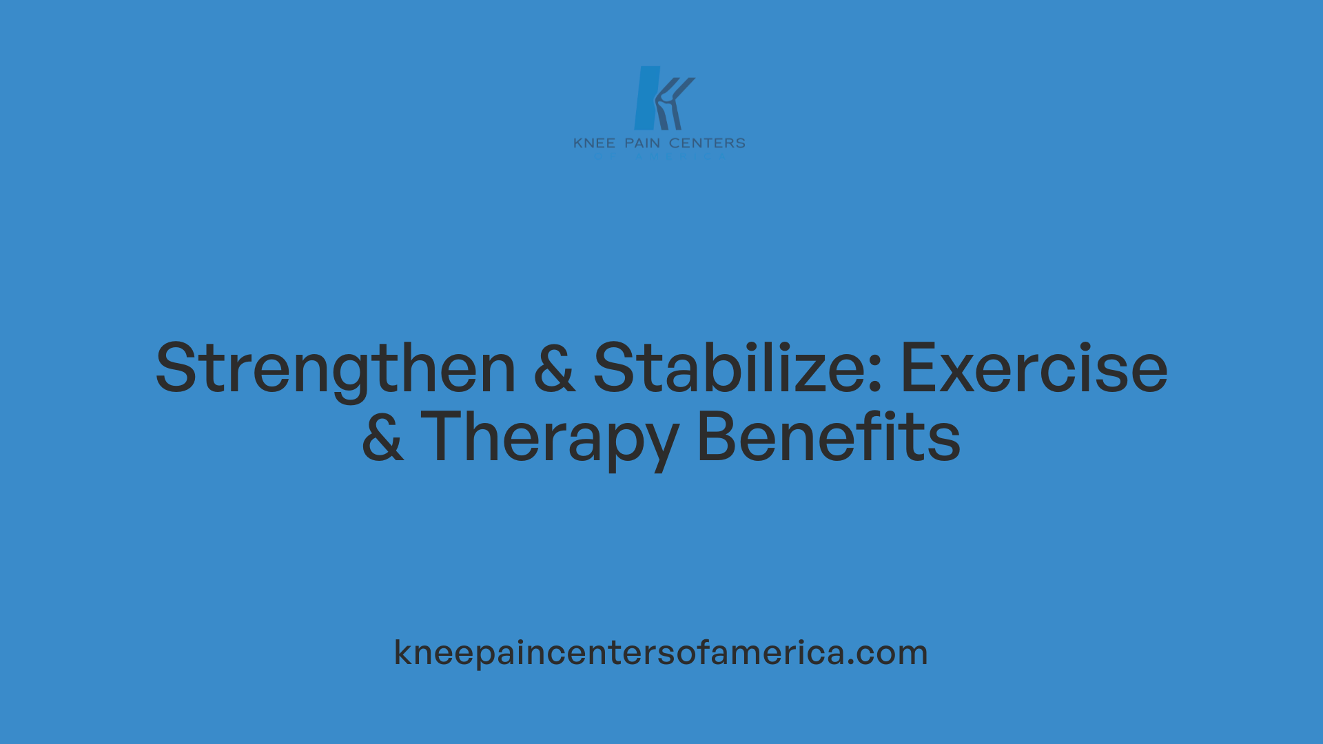 Strengthen &amp; Stabilize: Exercise &amp; Therapy Benefits