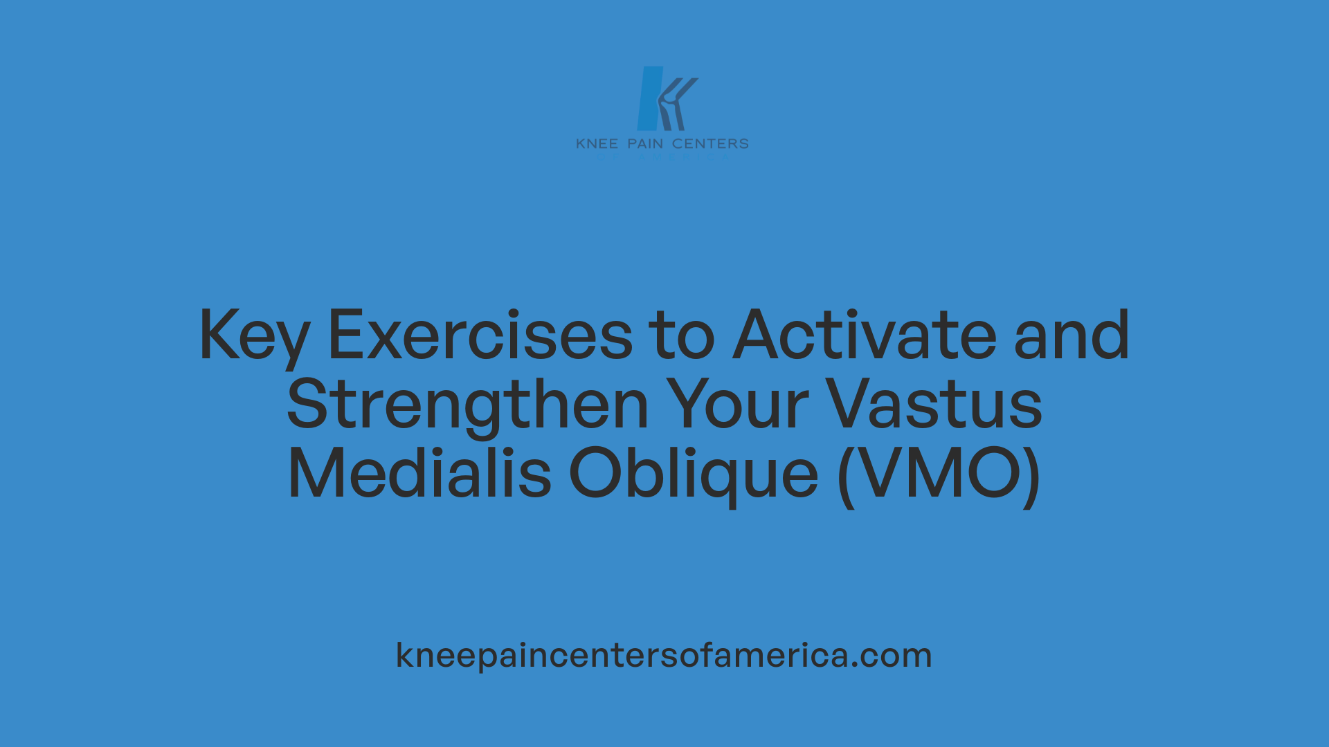 Key Exercises to Activate and Strengthen Your Vastus Medialis Oblique (VMO)
