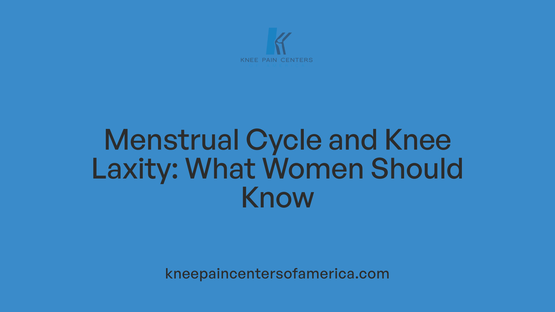 Menstrual Cycle and Knee Laxity: What Women Should Know